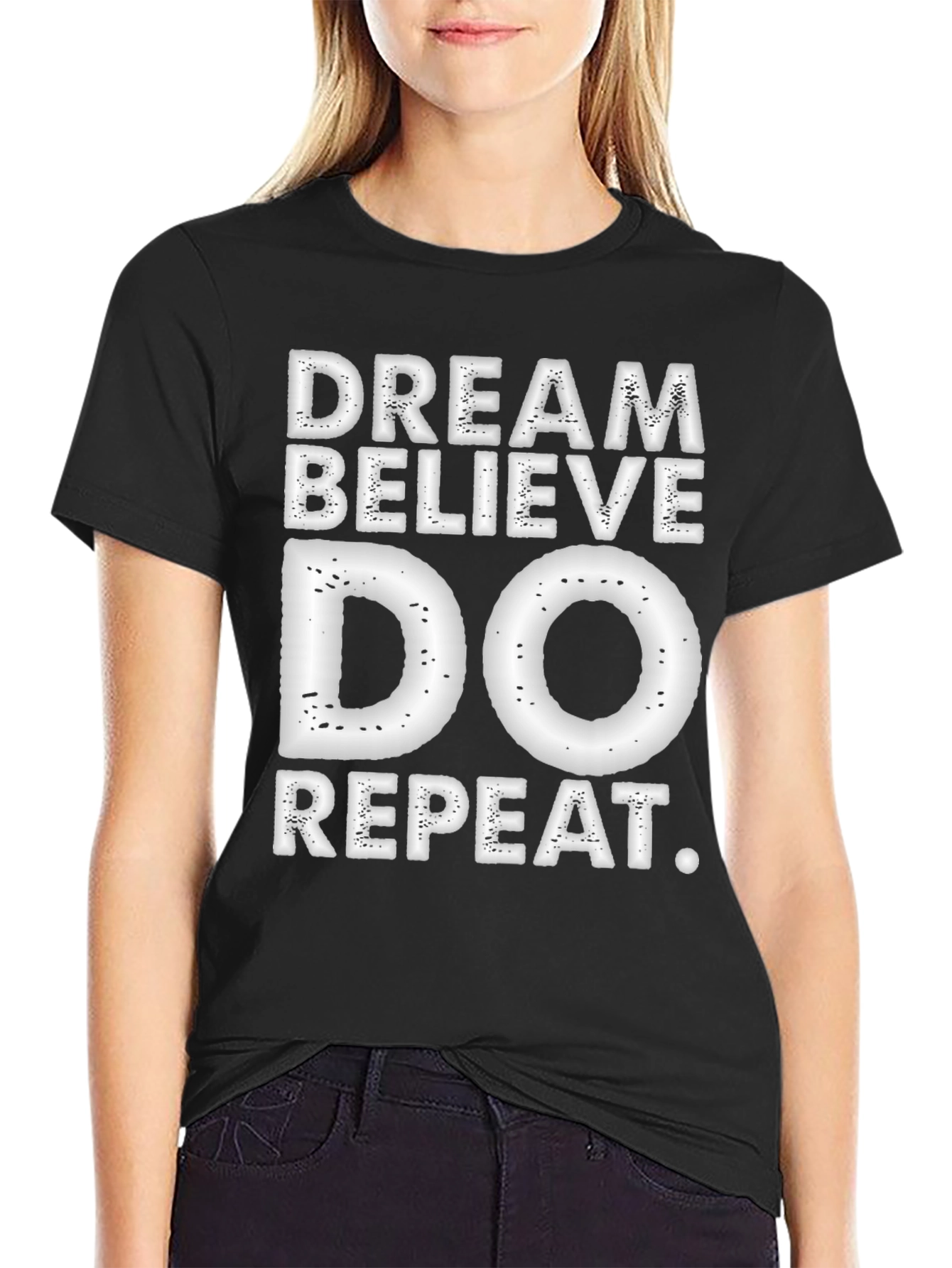 Dream Believe Do Repeat T-Shirt