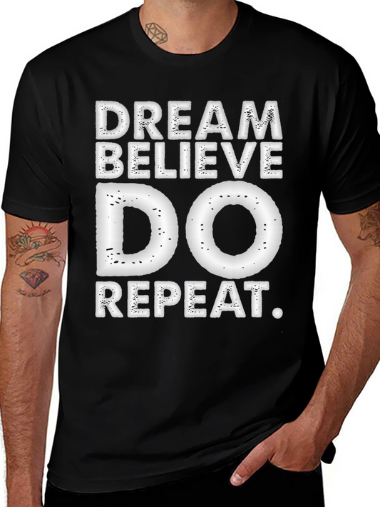 Dream Believe Do Repeat T-Shirt