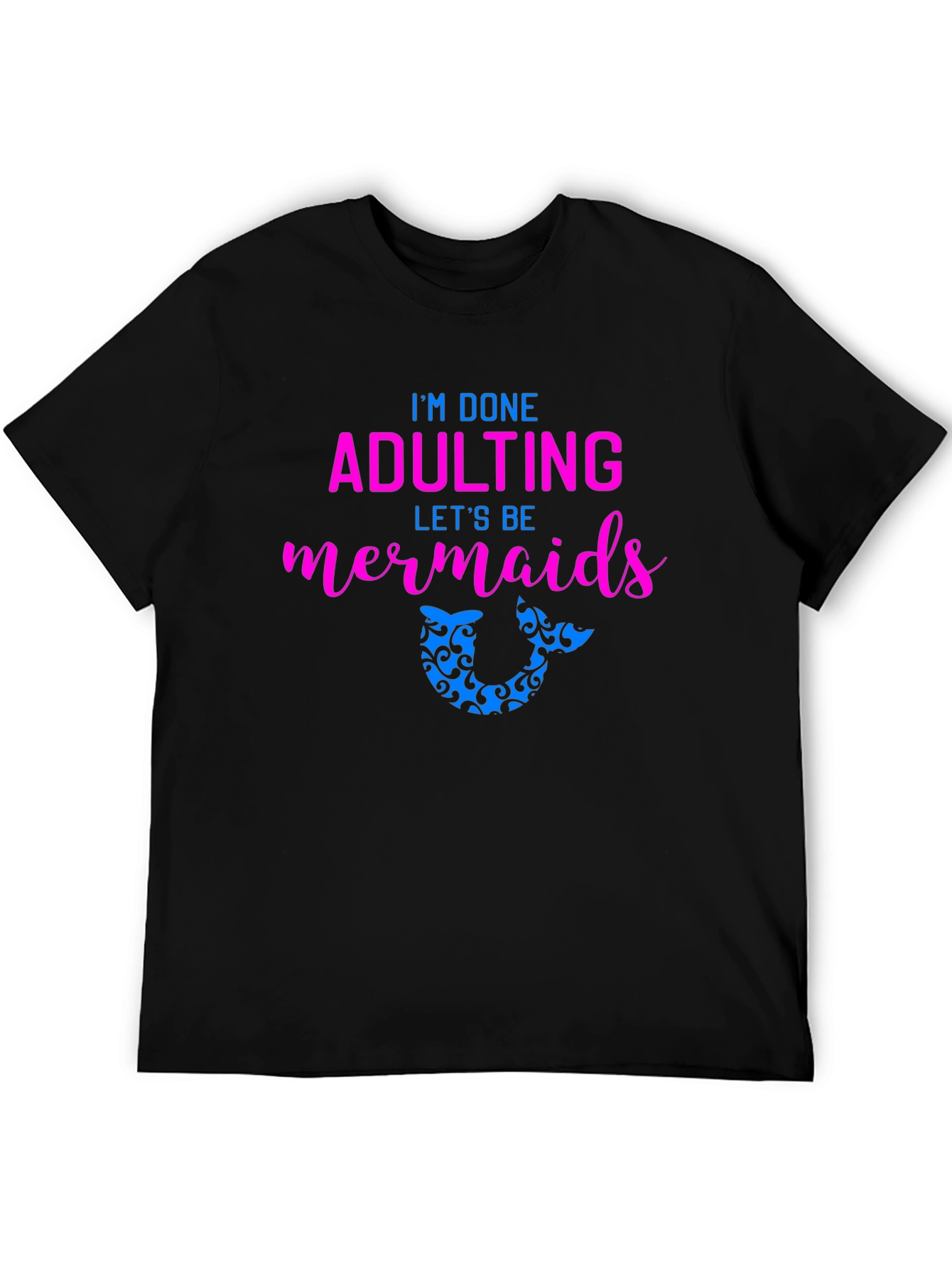 Adulting Mermaid T-Shirt - Fun & Playful Tee