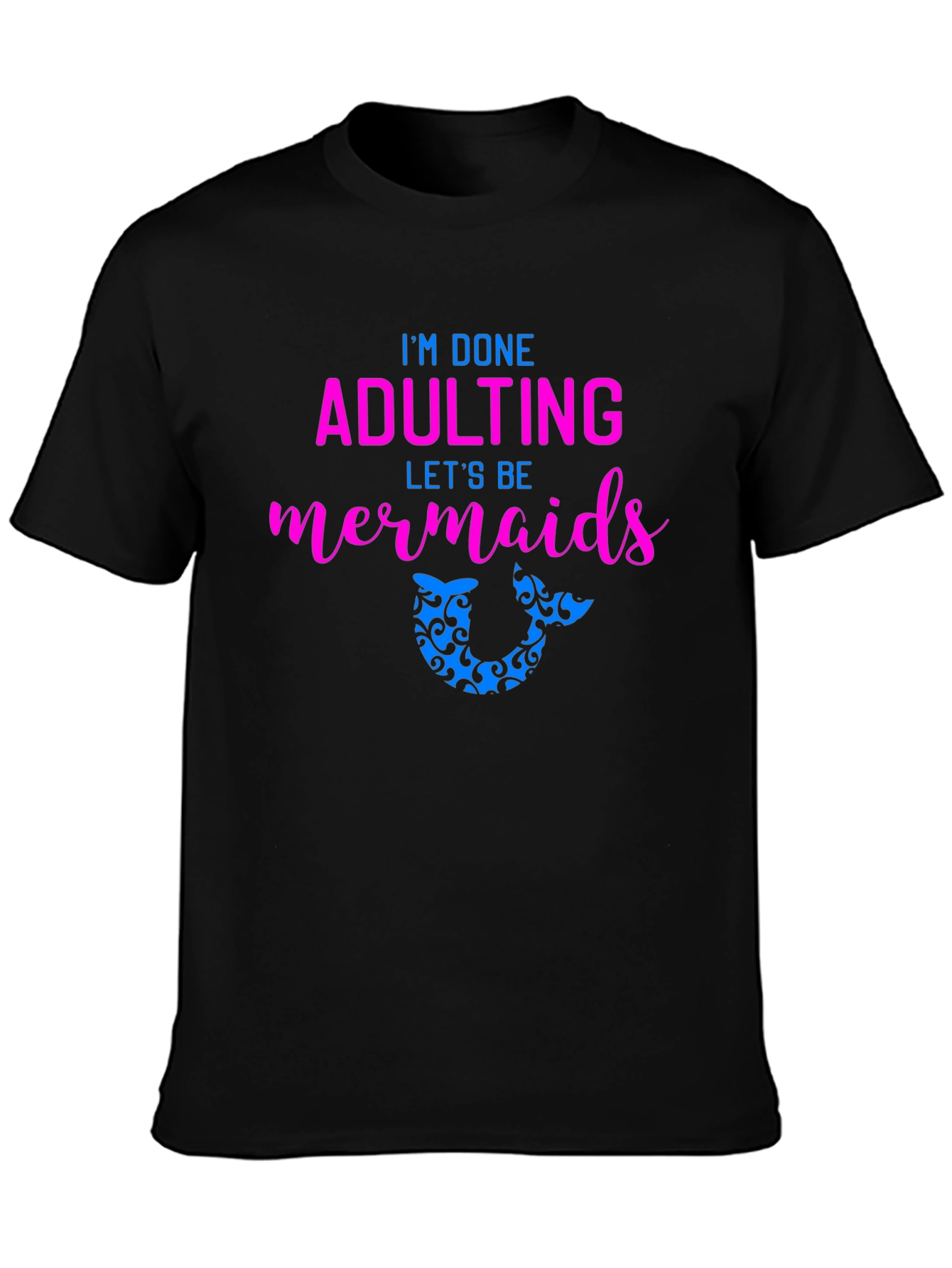 Adulting Mermaid T-Shirt - Fun & Playful Tee