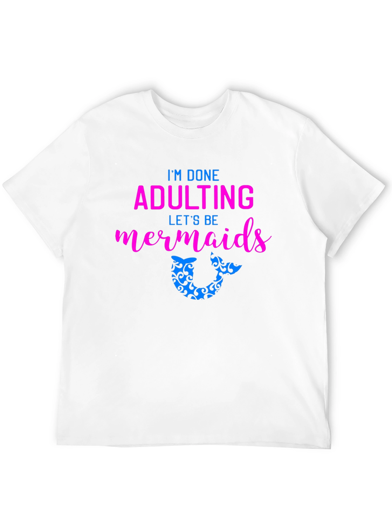 Adulting Mermaid T-Shirt - Fun & Playful Tee