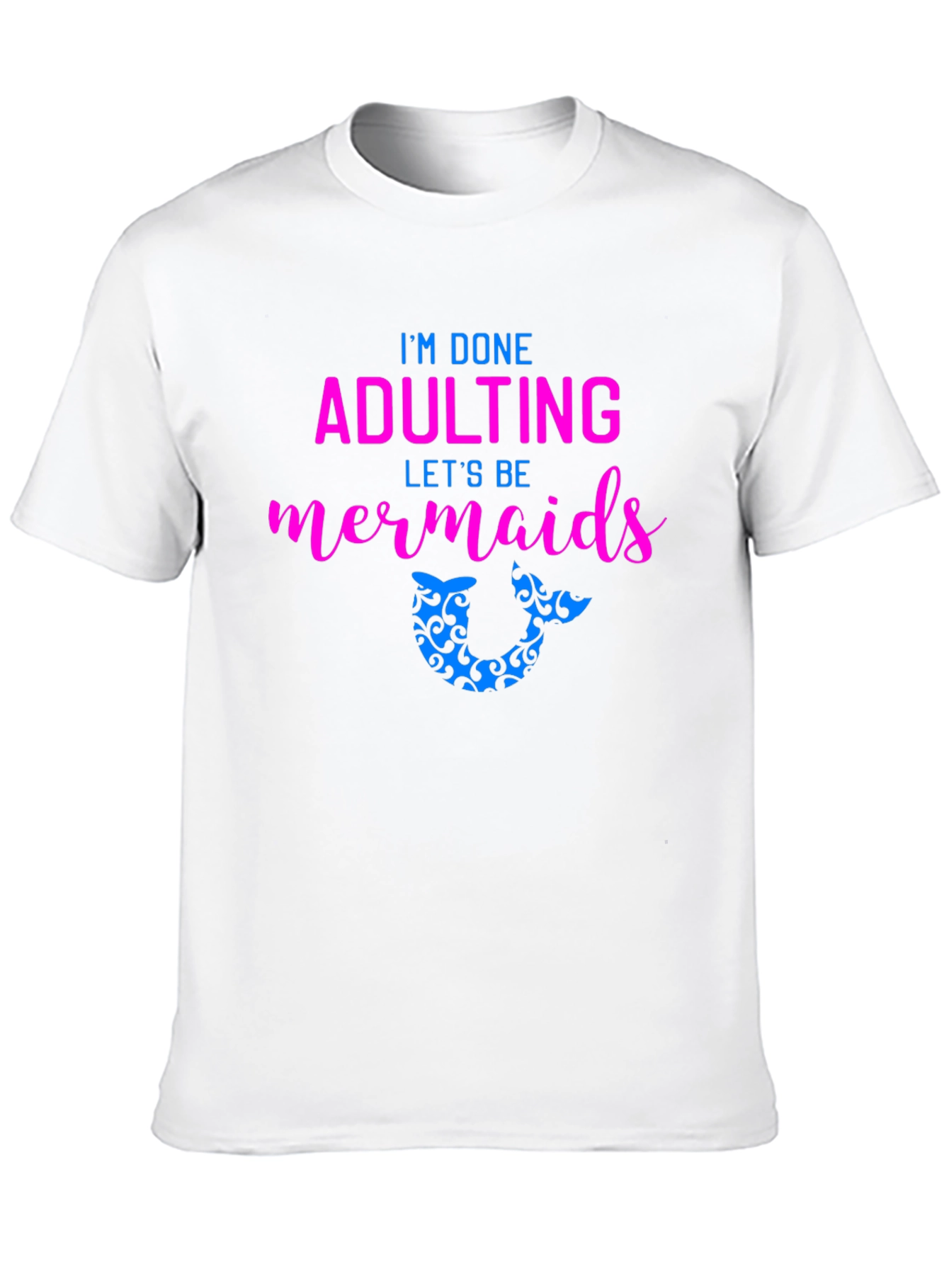 Adulting Mermaid T-Shirt - Fun & Playful Tee