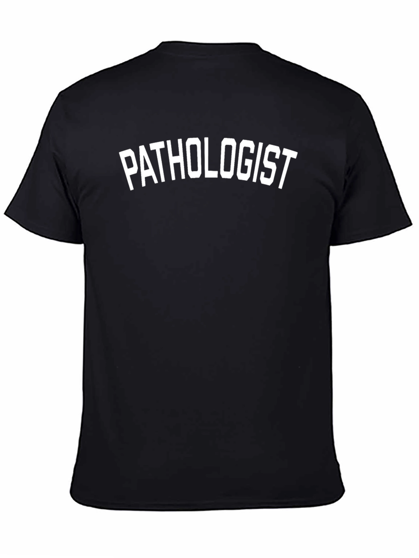 Pathologist T-Shirt - Bold Statement Tee