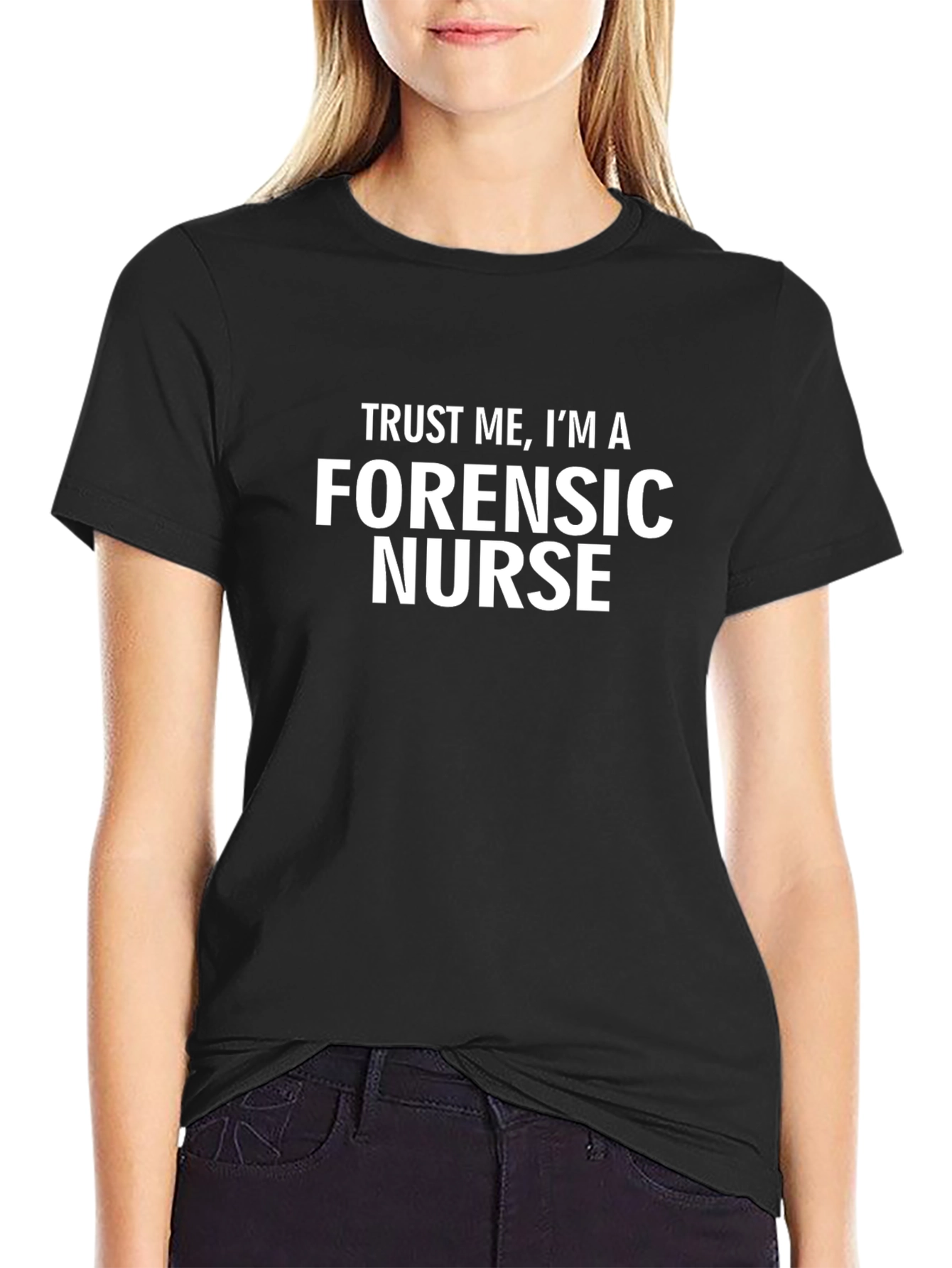 Forensic Nurse T-Shirt - Trust Me Graphic Tee