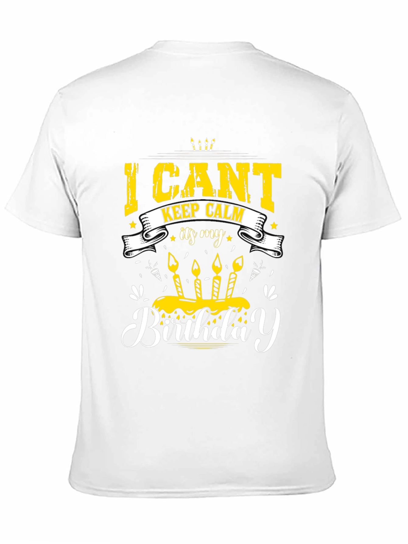Birthday T-Shirt - I Cant Keep Calm