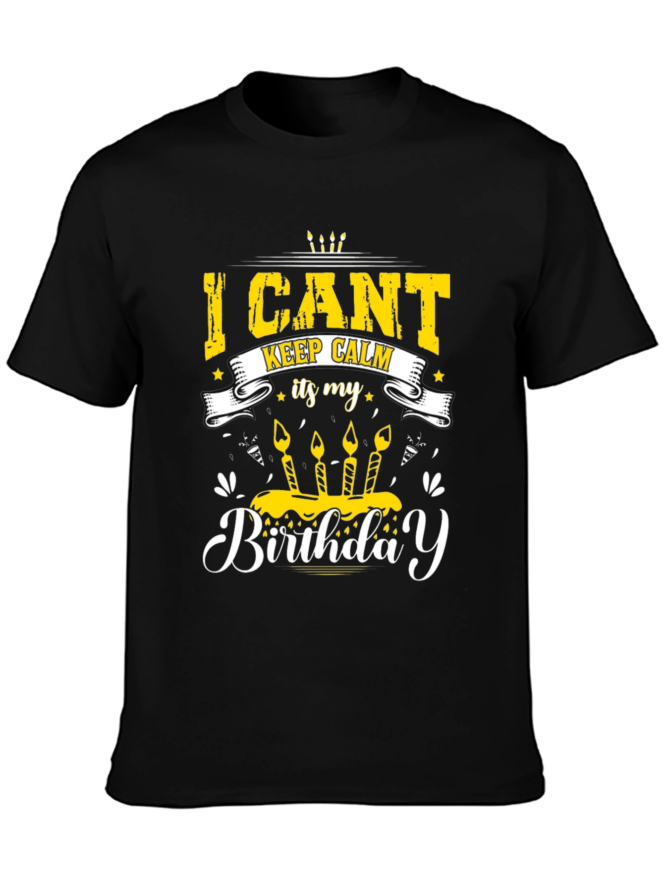 Birthday T-Shirt - I Cant Keep Calm