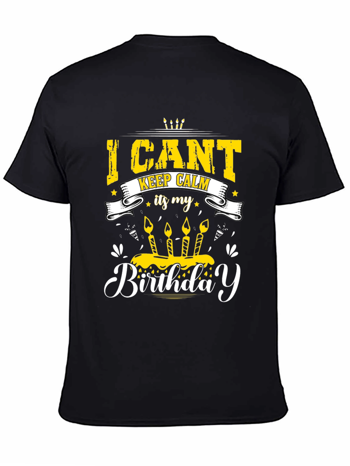 Birthday T-Shirt - I Cant Keep Calm