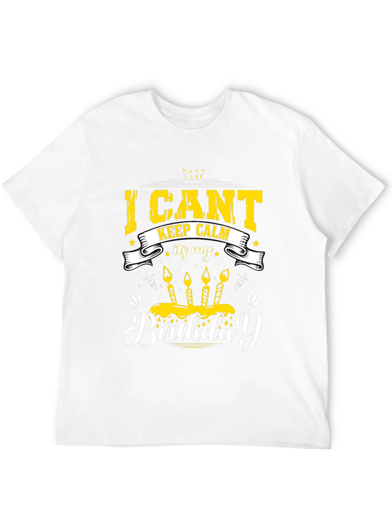 Birthday T-Shirt - I Cant Keep Calm