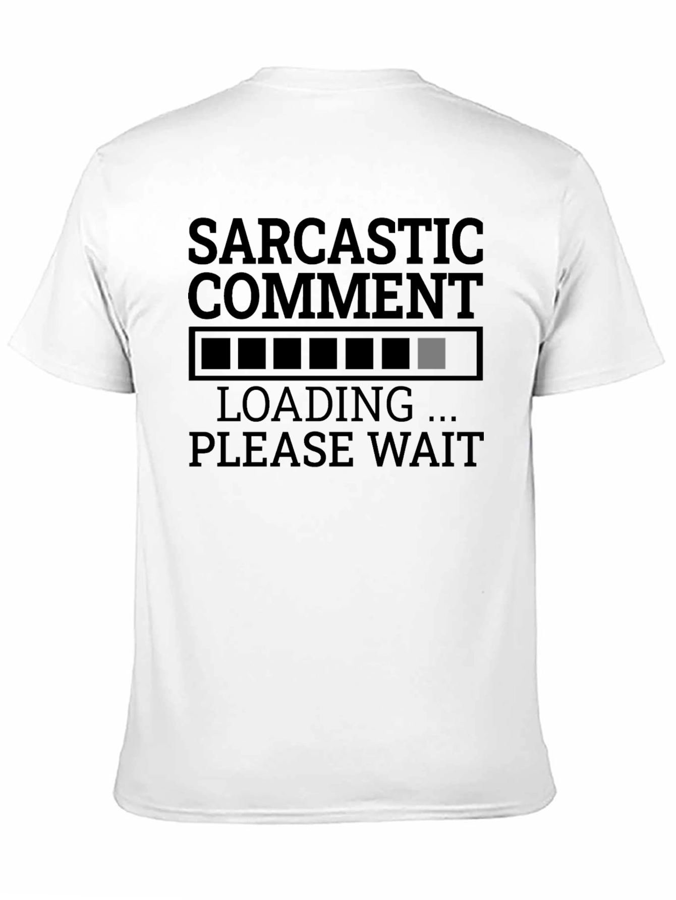Sarcastic Comment Loading Funny Graphic T-Shirt