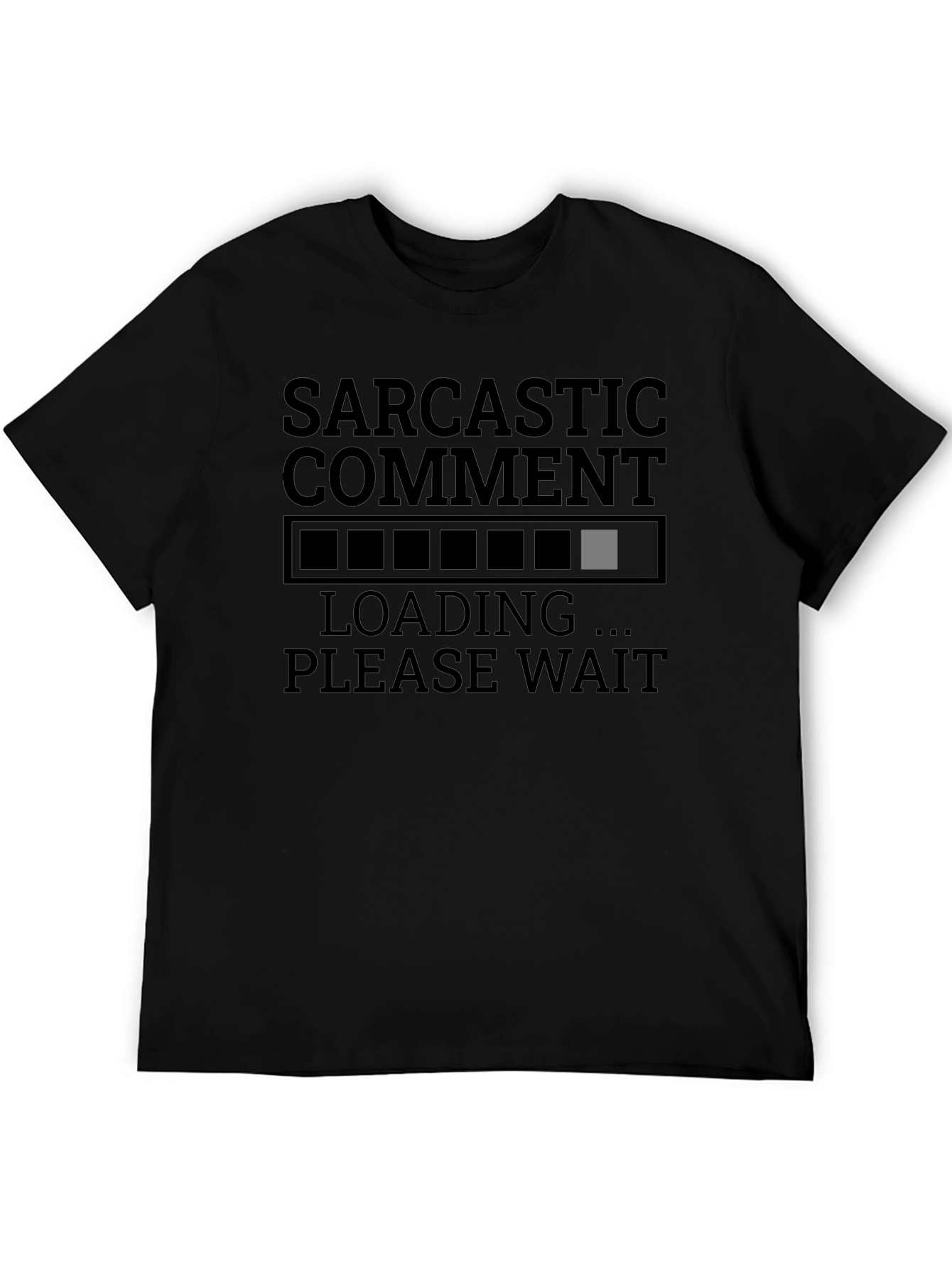 Sarcastic Comment Loading Funny Graphic T-Shirt