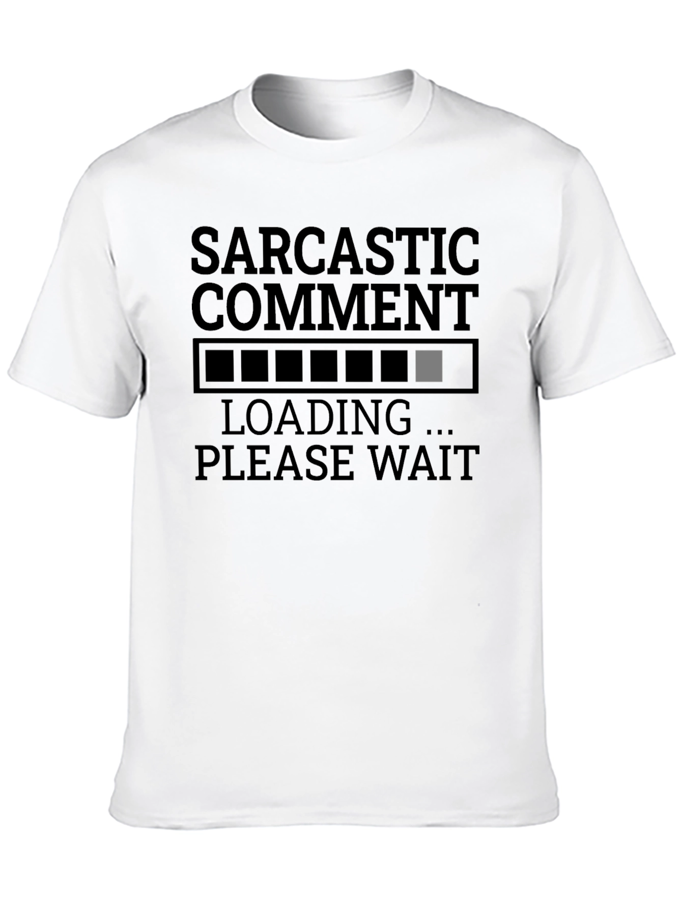 Sarcastic Comment Loading Funny Graphic T-Shirt