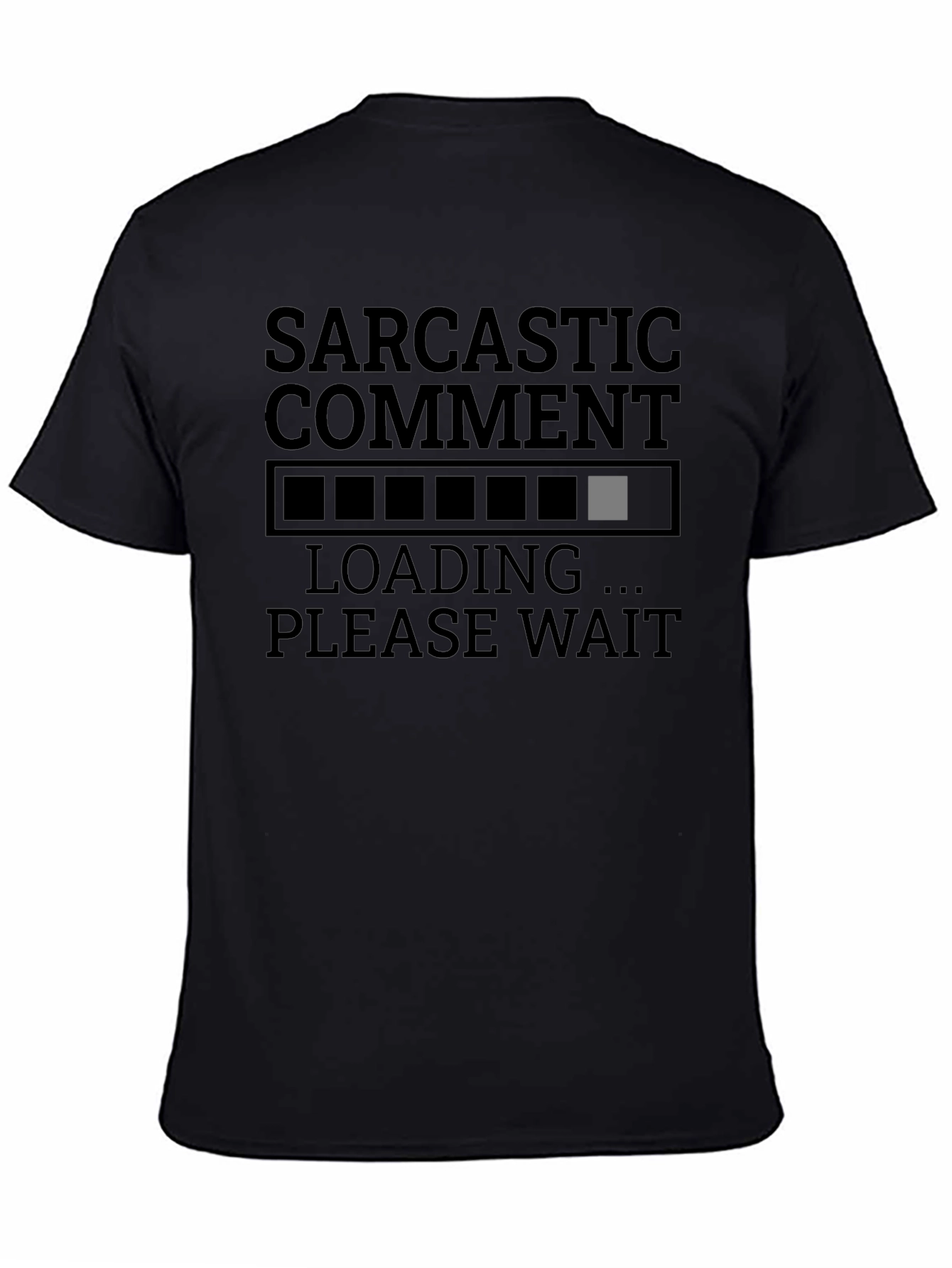 Sarcastic Comment Loading Funny Graphic T-Shirt