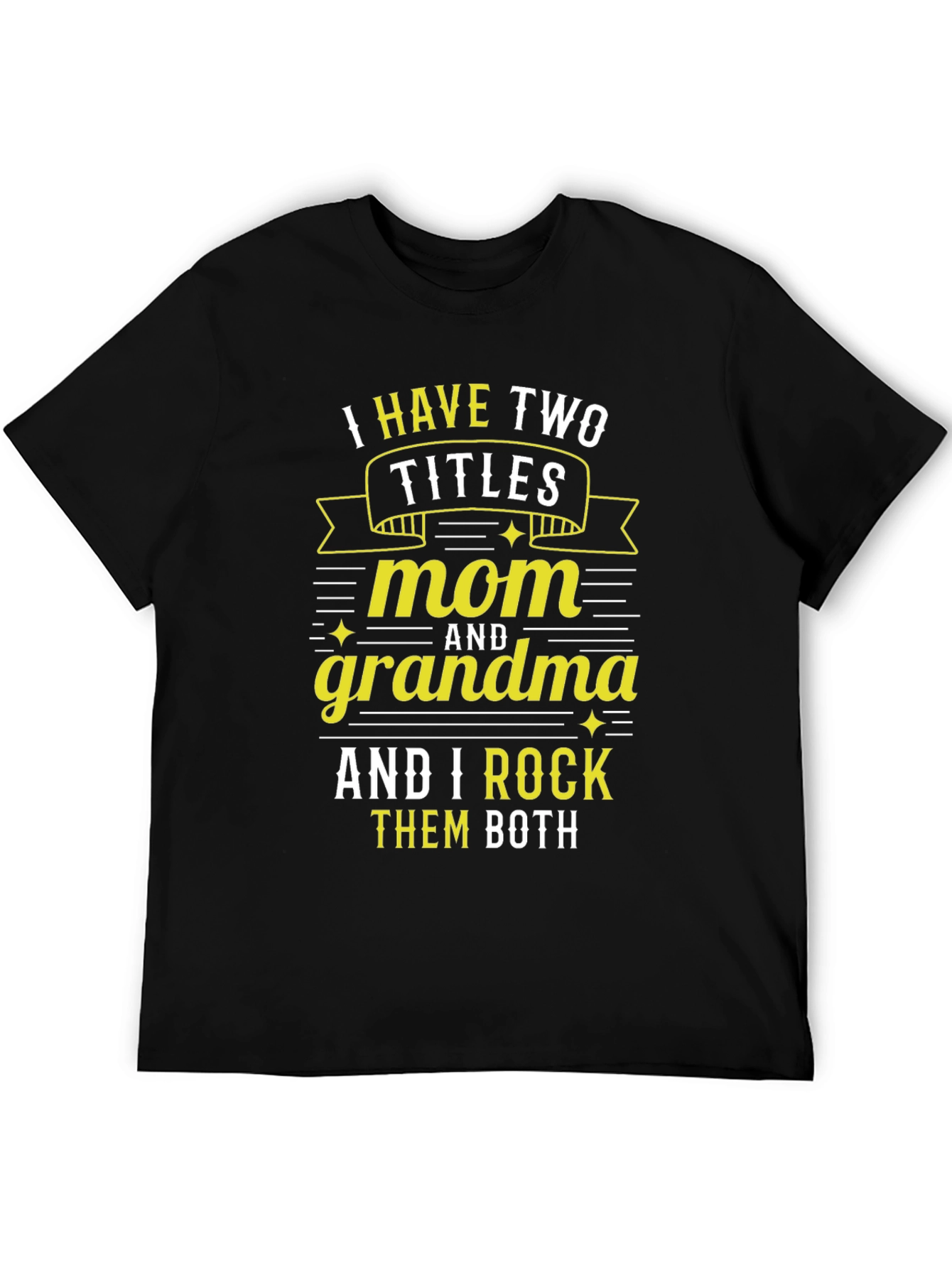 Mom & Grandma I Rock Them Both T-Shirt