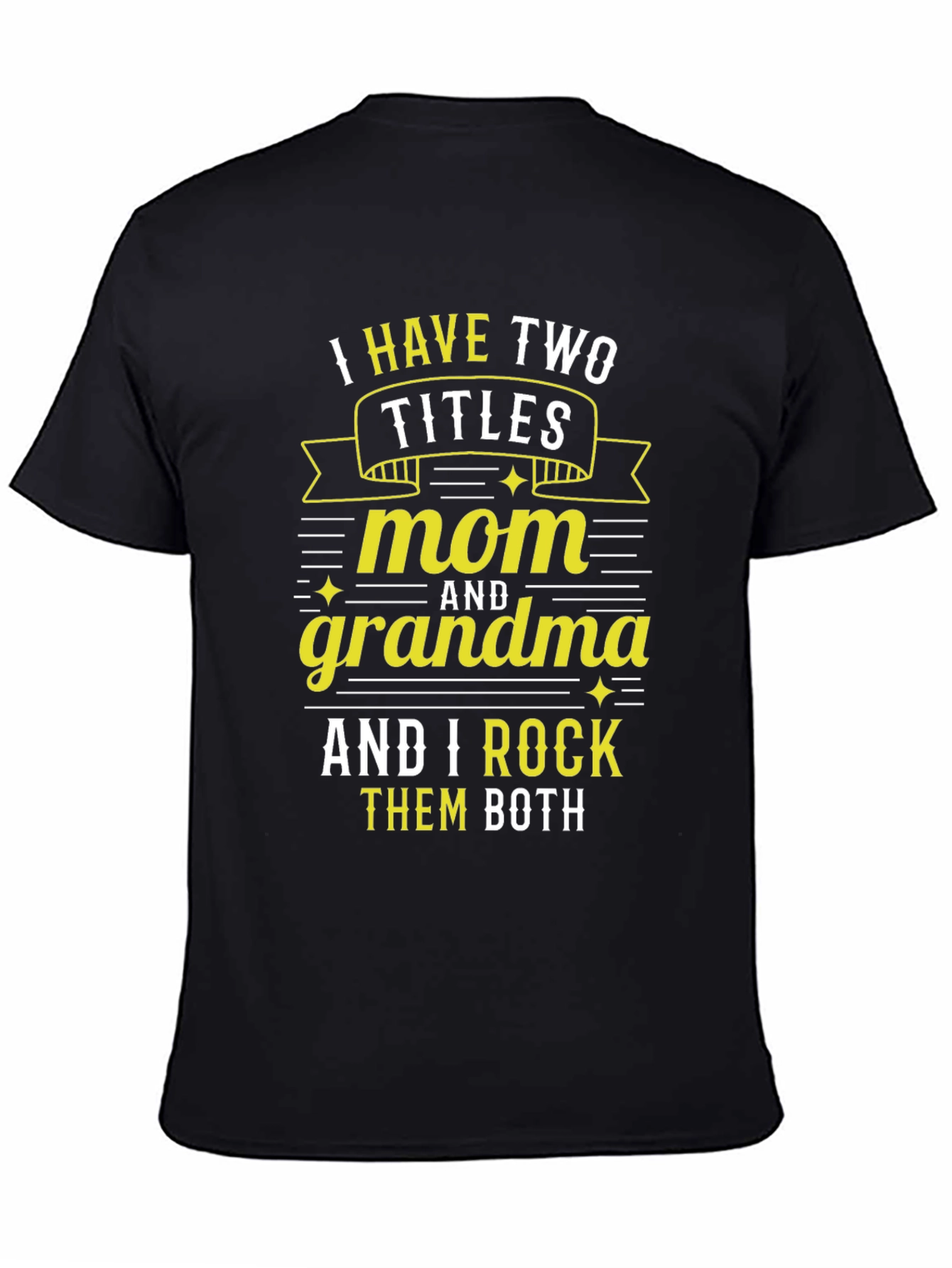 Mom & Grandma I Rock Them Both T-Shirt