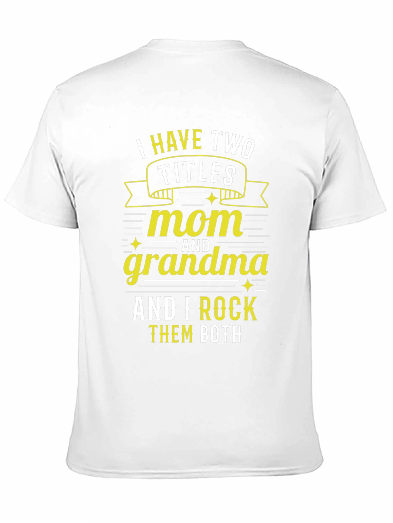 Mom & Grandma I Rock Them Both T-Shirt