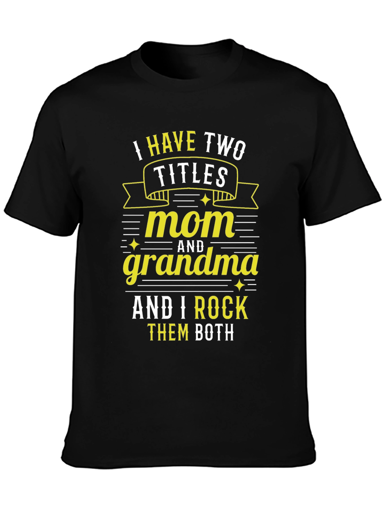 Mom & Grandma I Rock Them Both T-Shirt