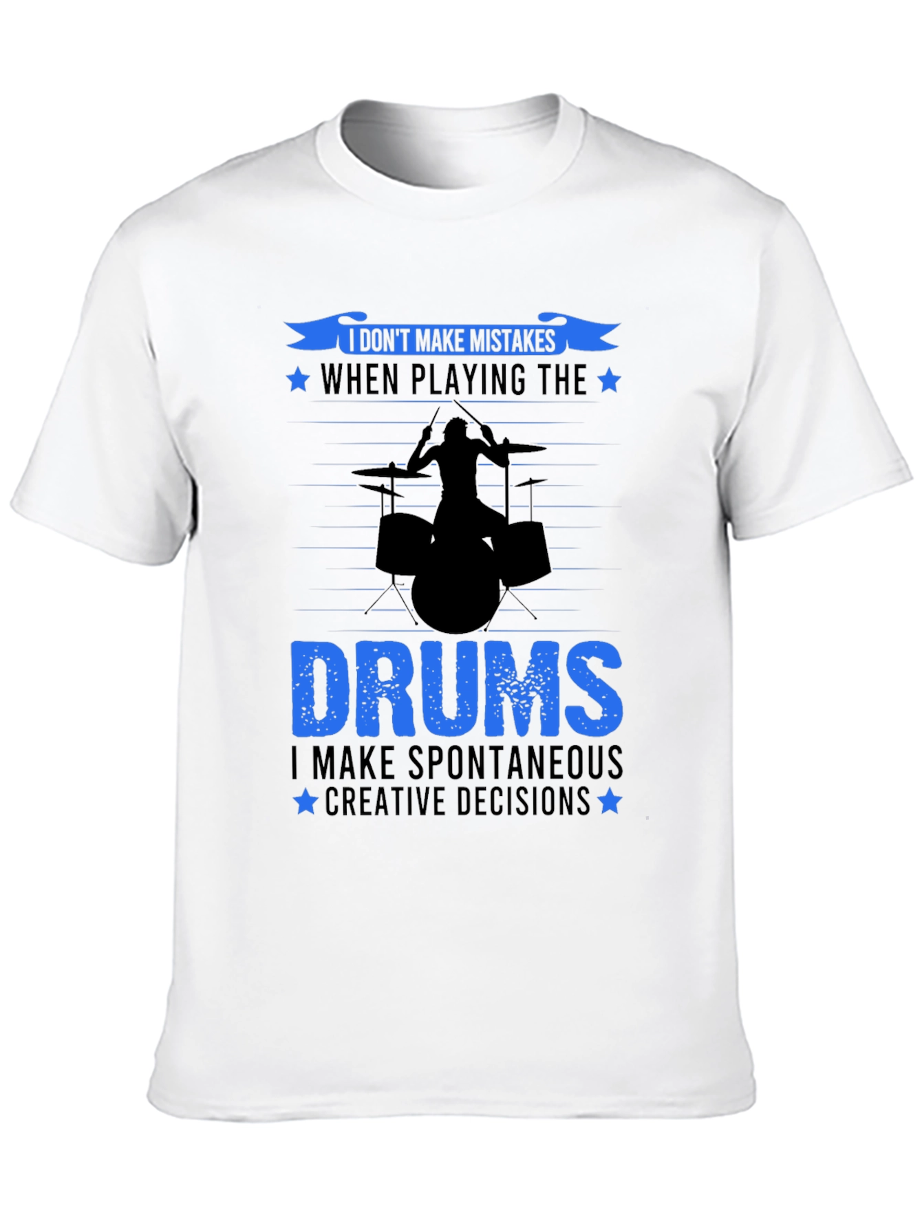 Drummer T-Shirt: I Dont Make Mistakes Drum Set Tee