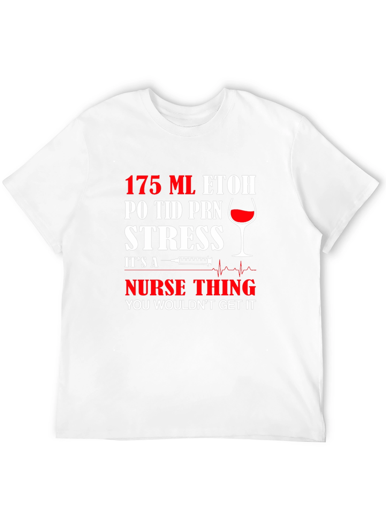 Nurse Humor Graphic T-Shirt