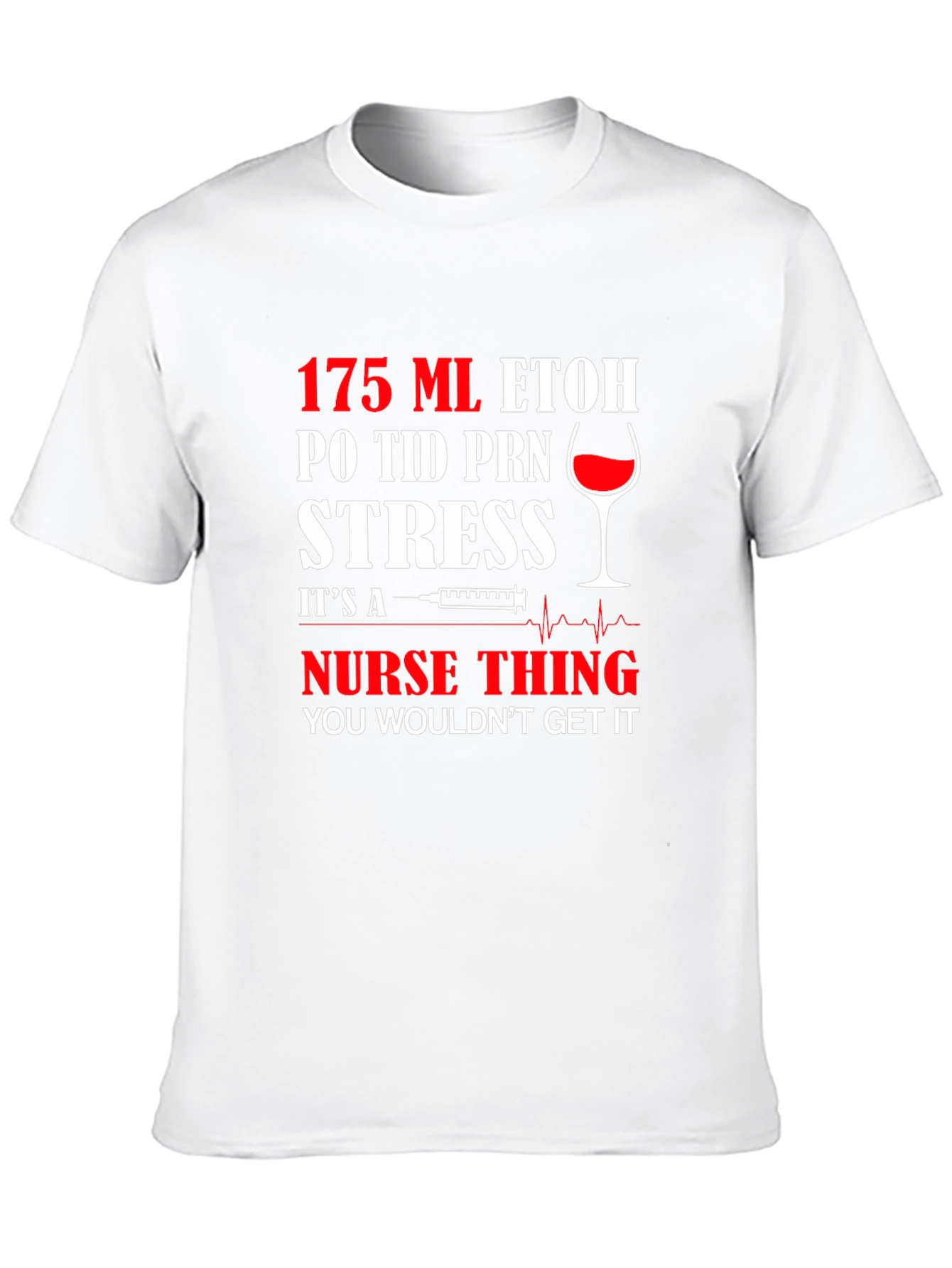 Nurse Humor Graphic T-Shirt