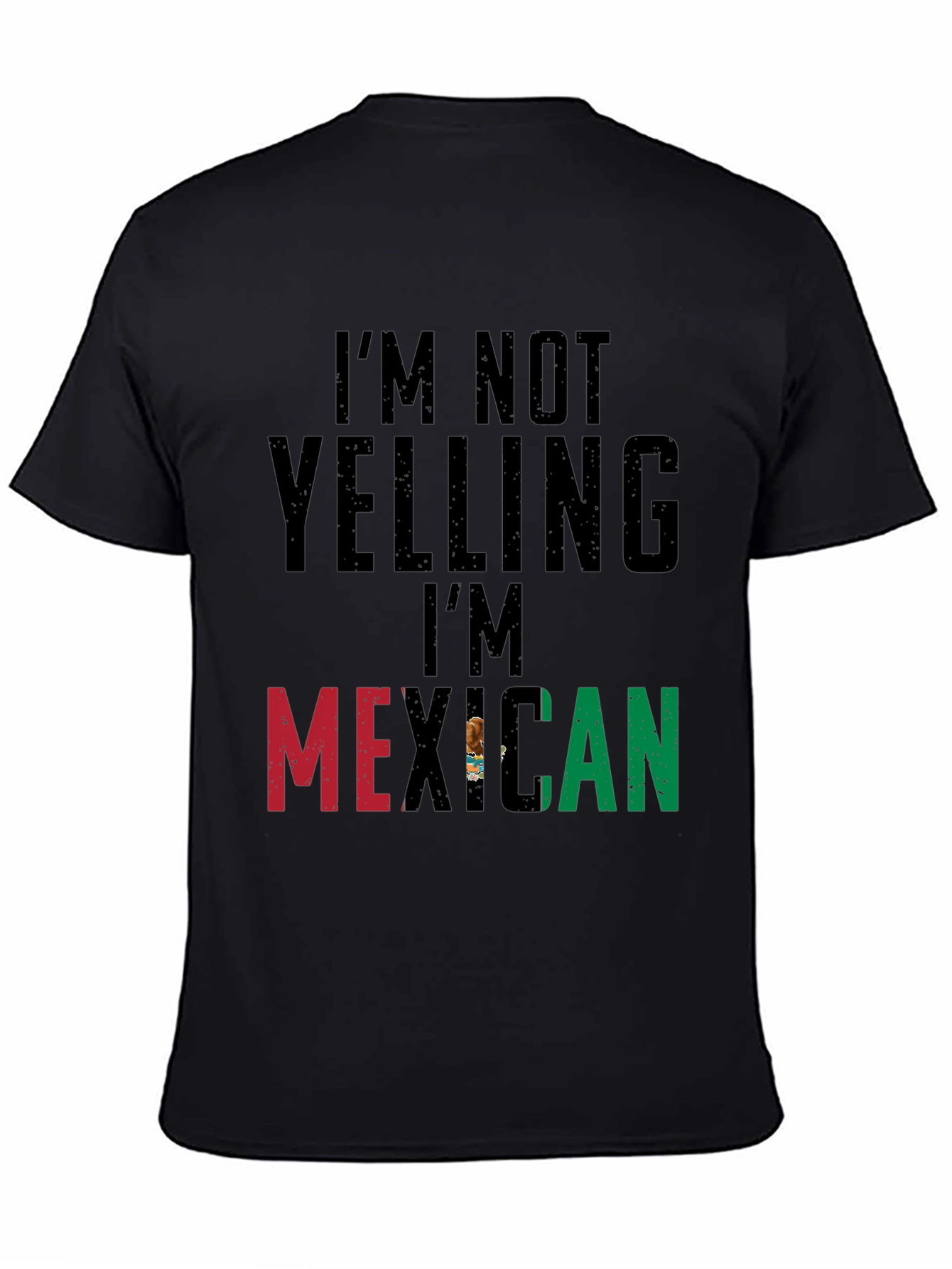 Im Not Yelling Im Mexican Black T-Shirt