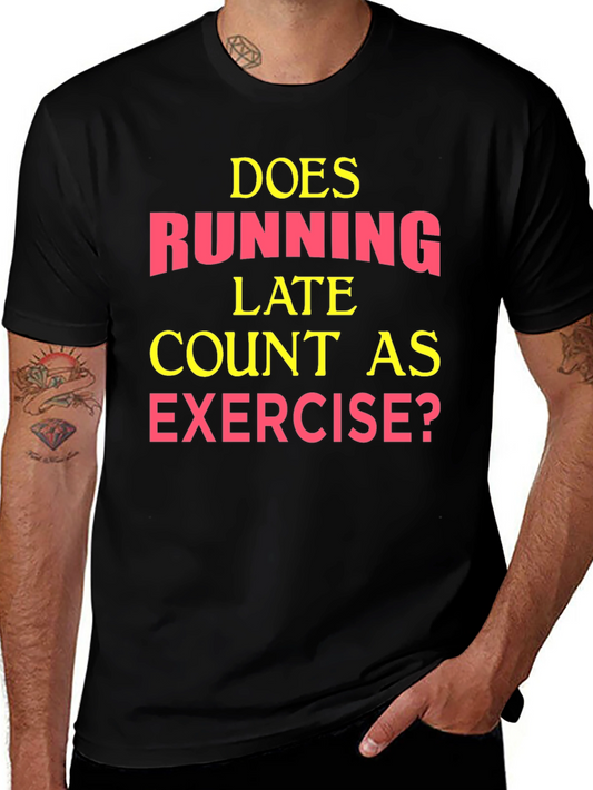 Funny Exercise T-Shirt: Running Late?