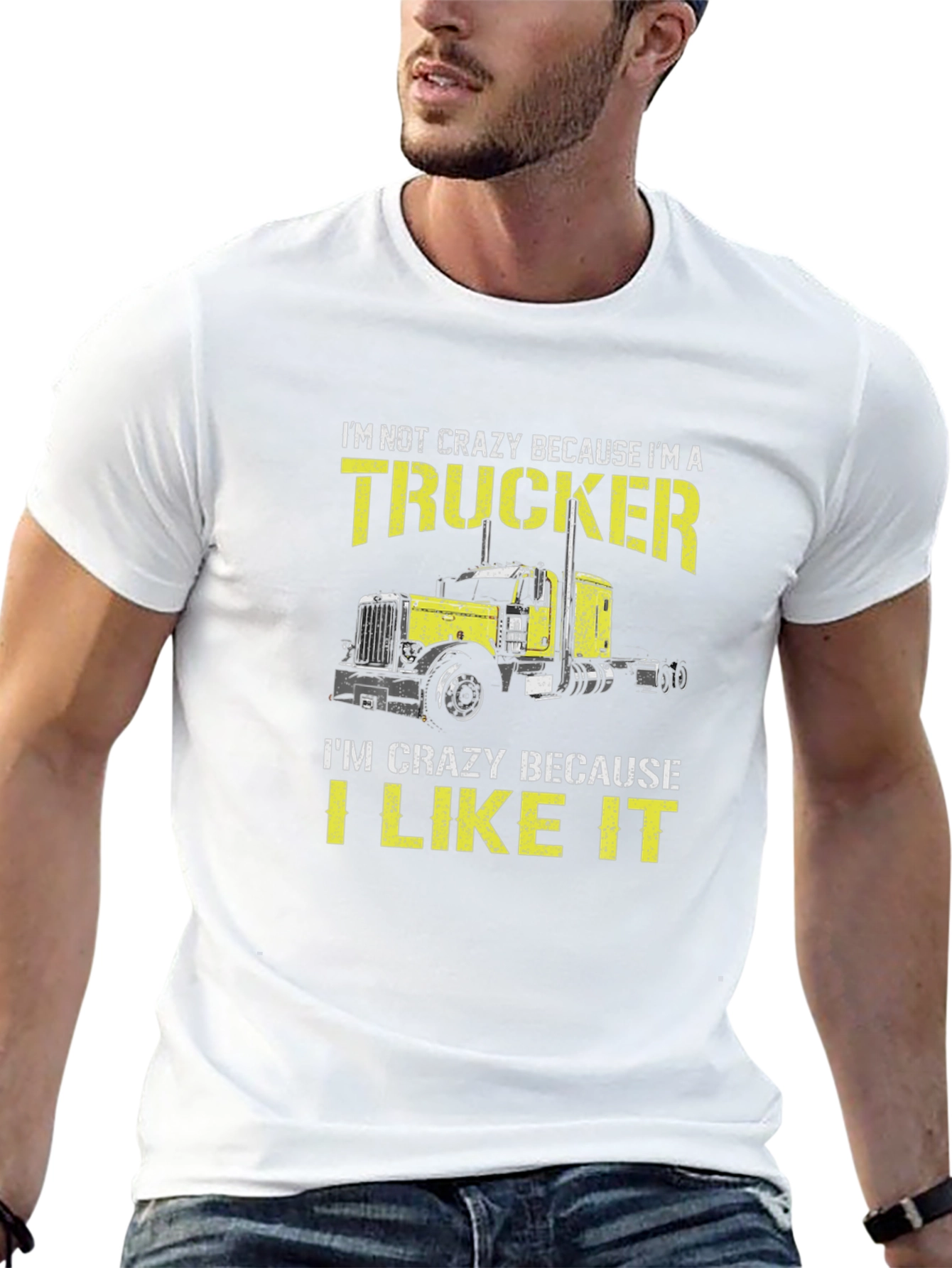 Trucker T-Shirt: Im Not Crazy I Like It