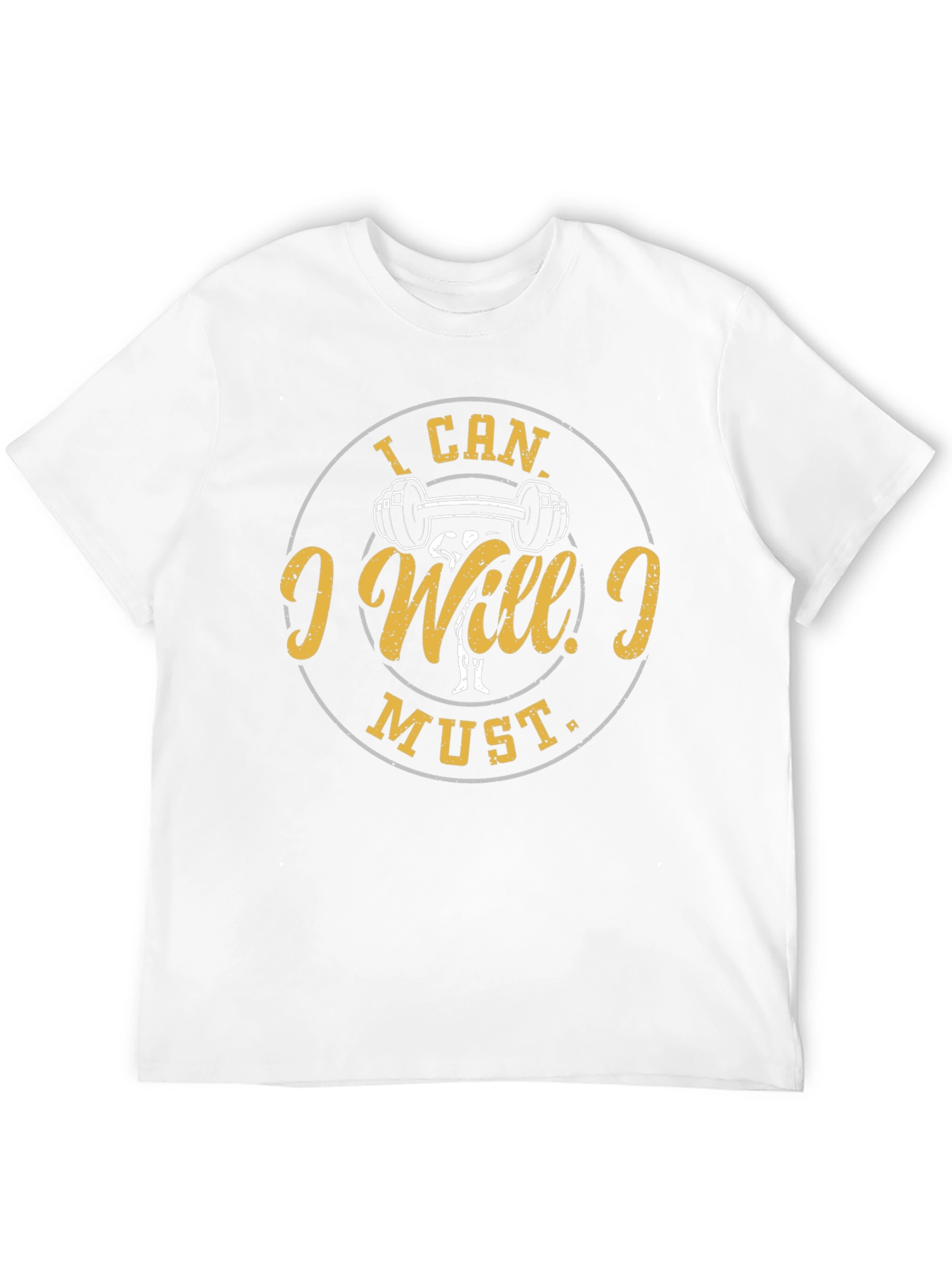 I Can I Will I Must T-Shirt