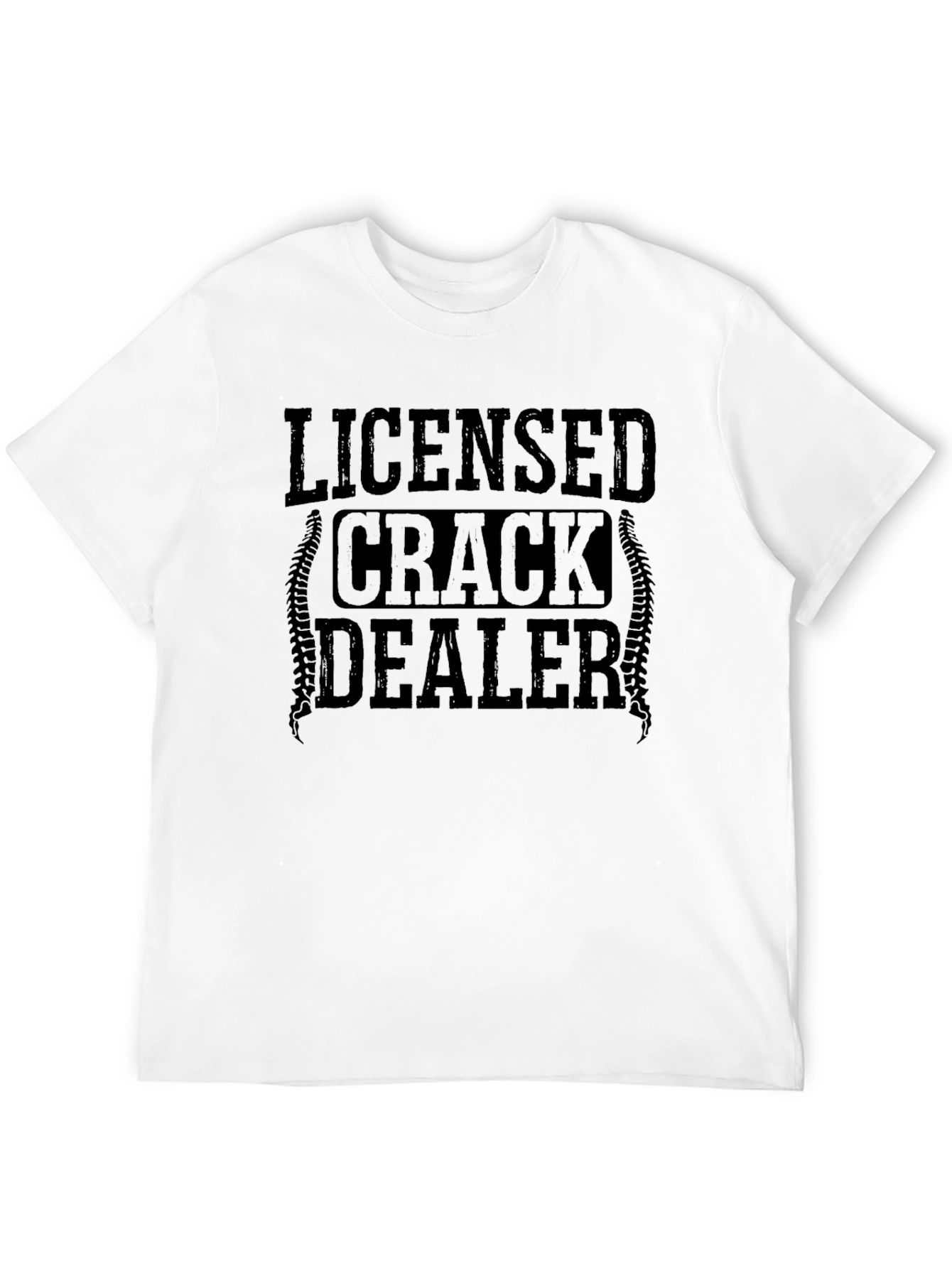 Licensed Crack Dealer T-Shirt - Funny Graphic Tee
