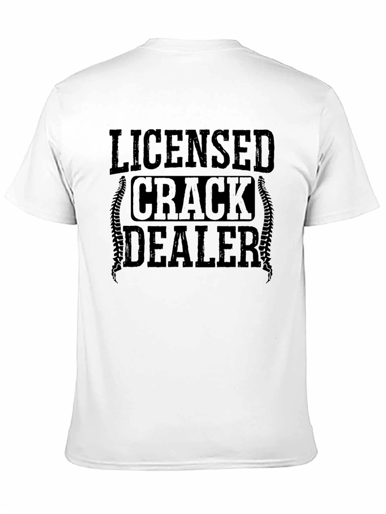 Licensed Crack Dealer T-Shirt - Funny Graphic Tee