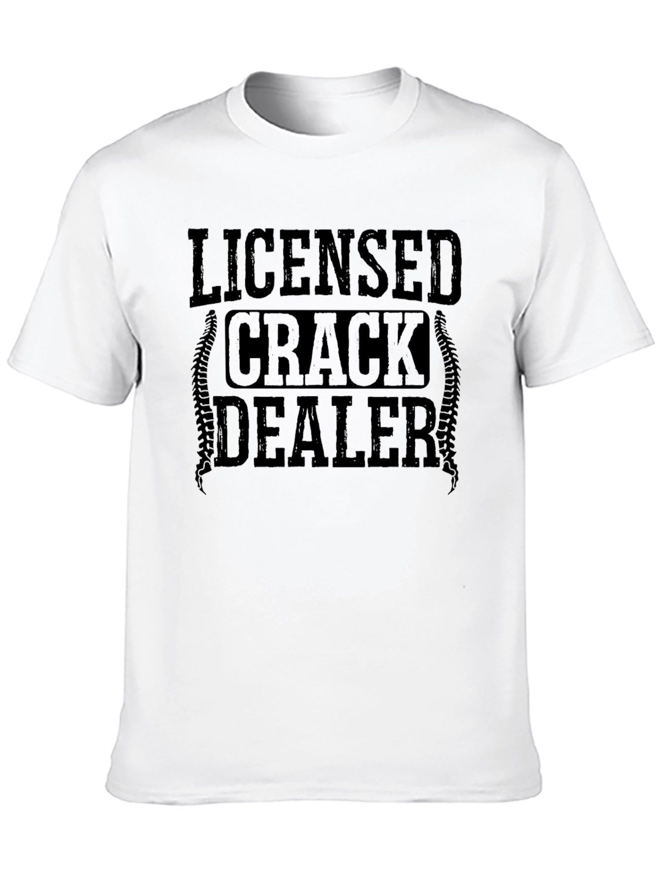 Licensed Crack Dealer T-Shirt - Funny Graphic Tee