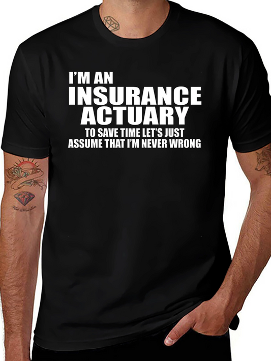 Insurance Actuary Never Wrong Graphic Tee