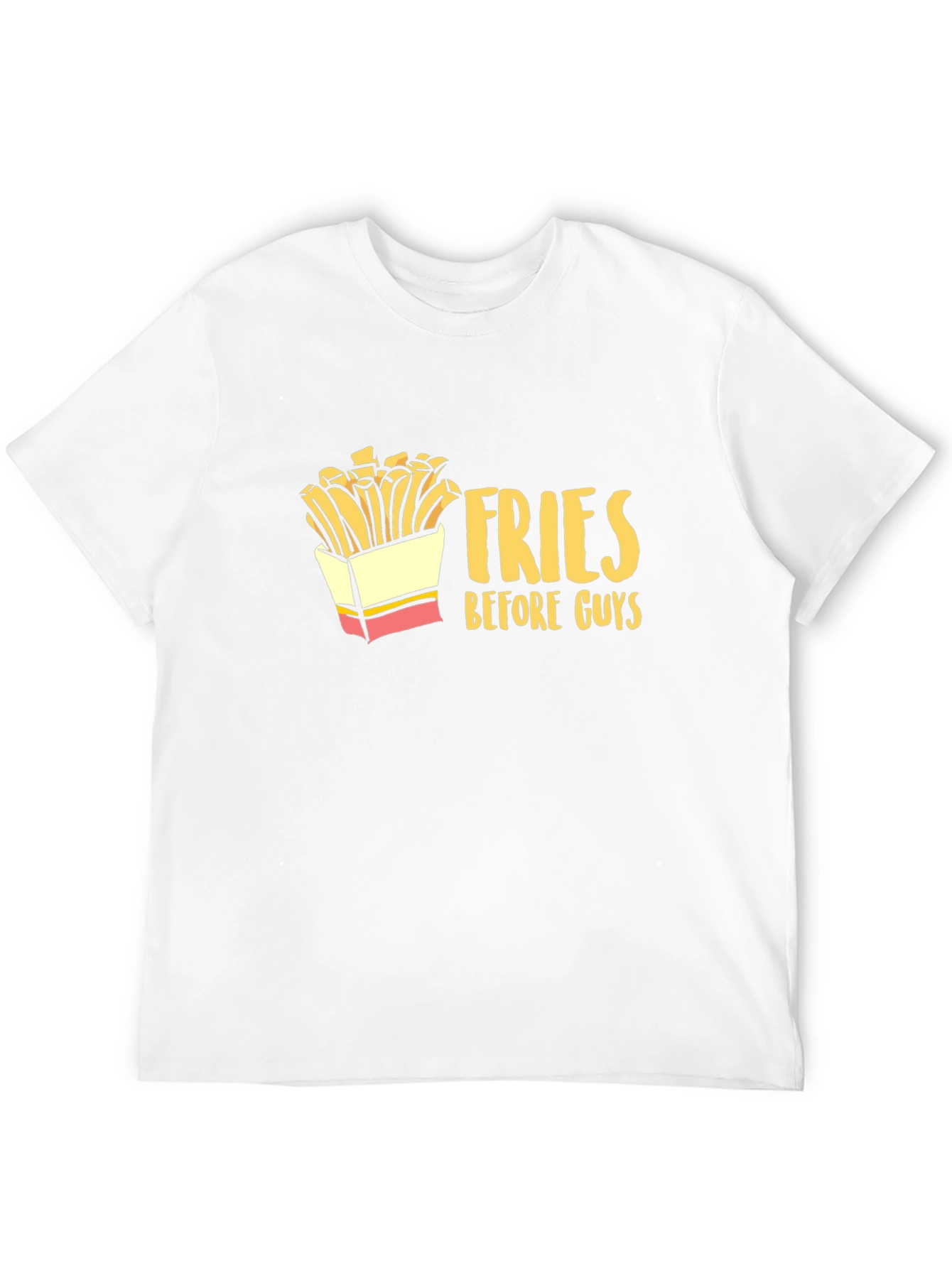 Fries Before Guys Graphic T-Shirt - Unisex