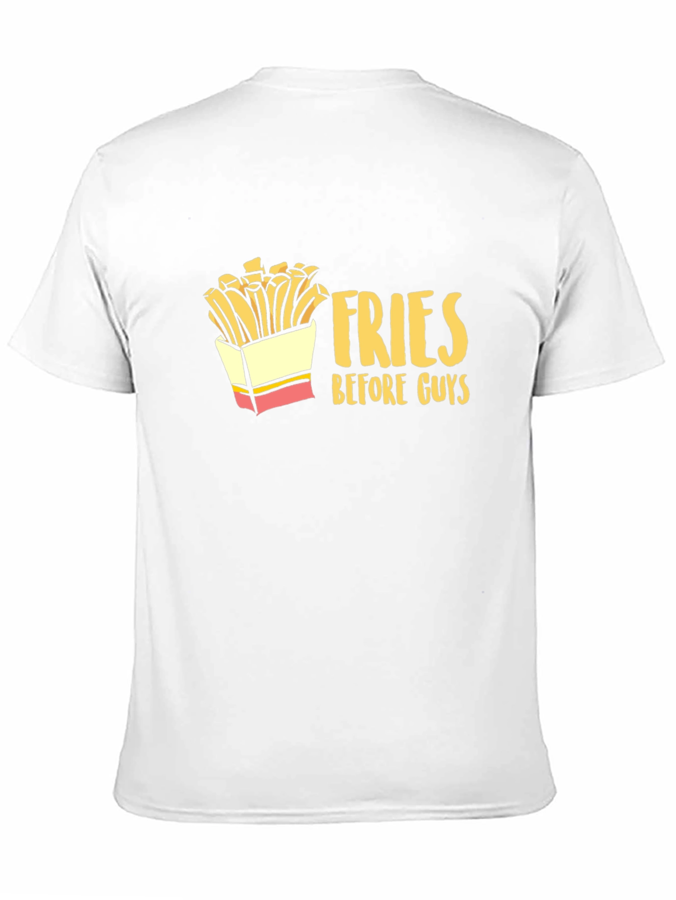 Fries Before Guys Graphic T-Shirt - Unisex