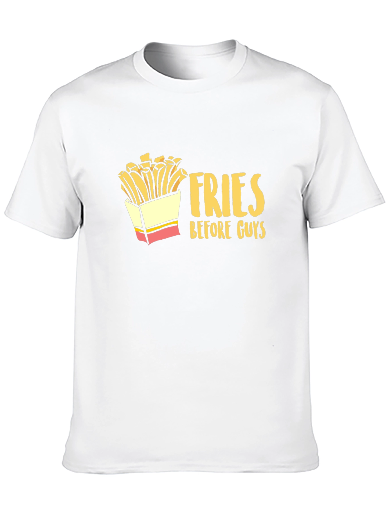 Fries Before Guys Graphic T-Shirt - Unisex