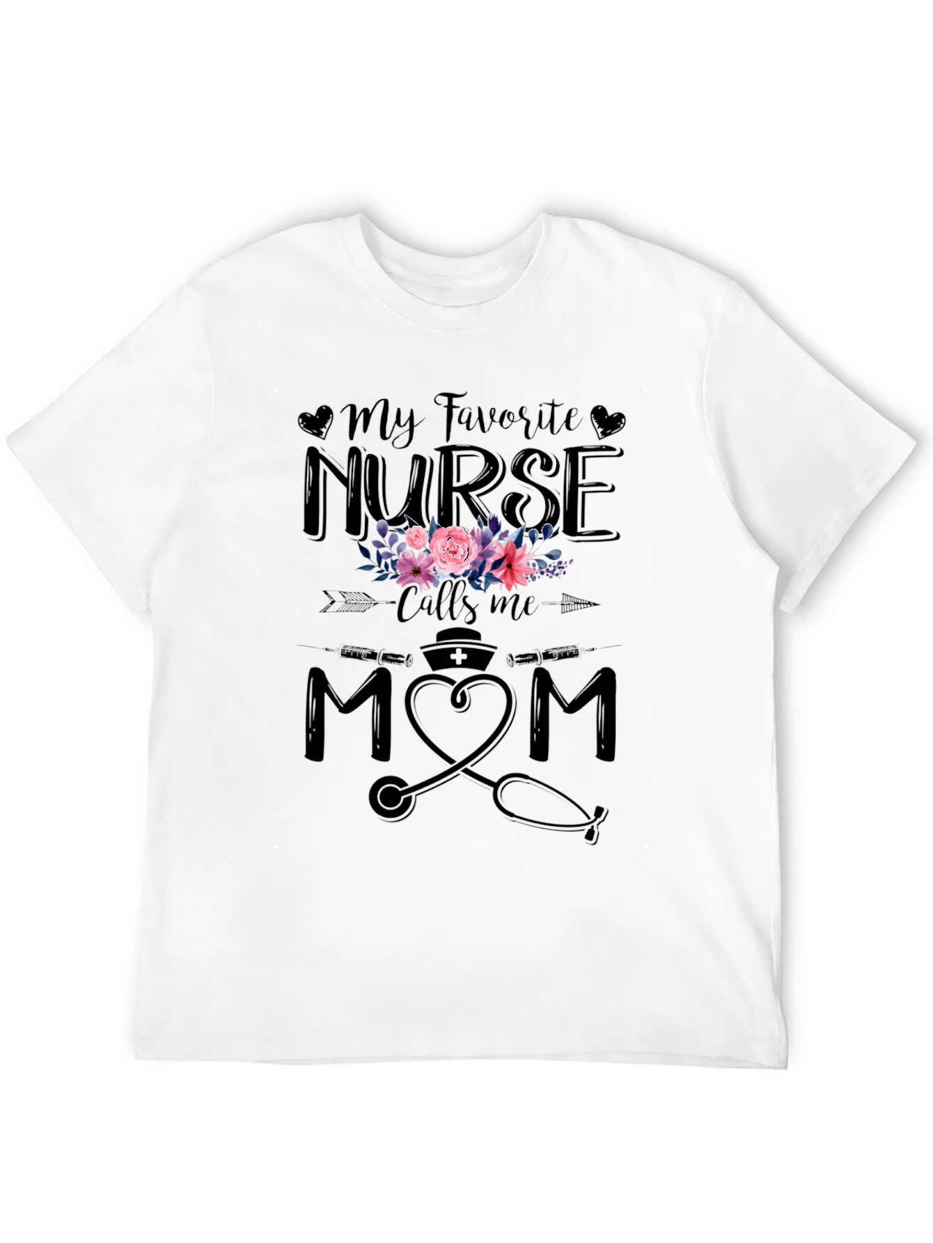 My Favorite Nurse Calls Me Mom T-Shirt