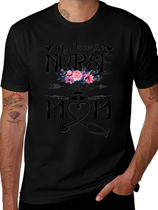 My Favorite Nurse Calls Me Mom T-Shirt