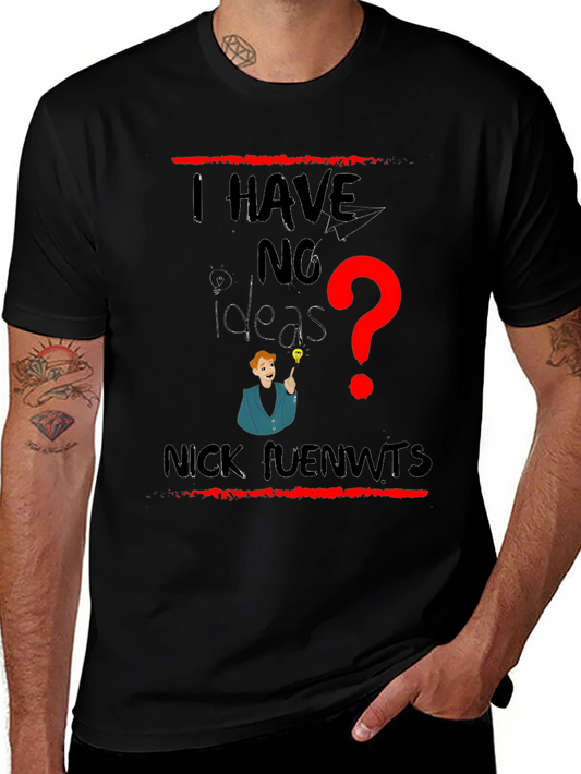 I Have No Ideas Funny Graphic T-Shirt