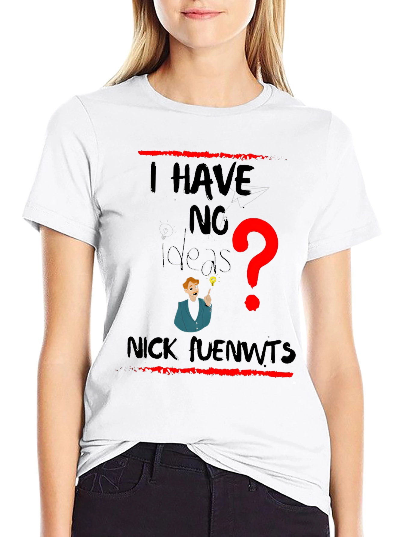 I Have No Ideas Funny Graphic T-Shirt