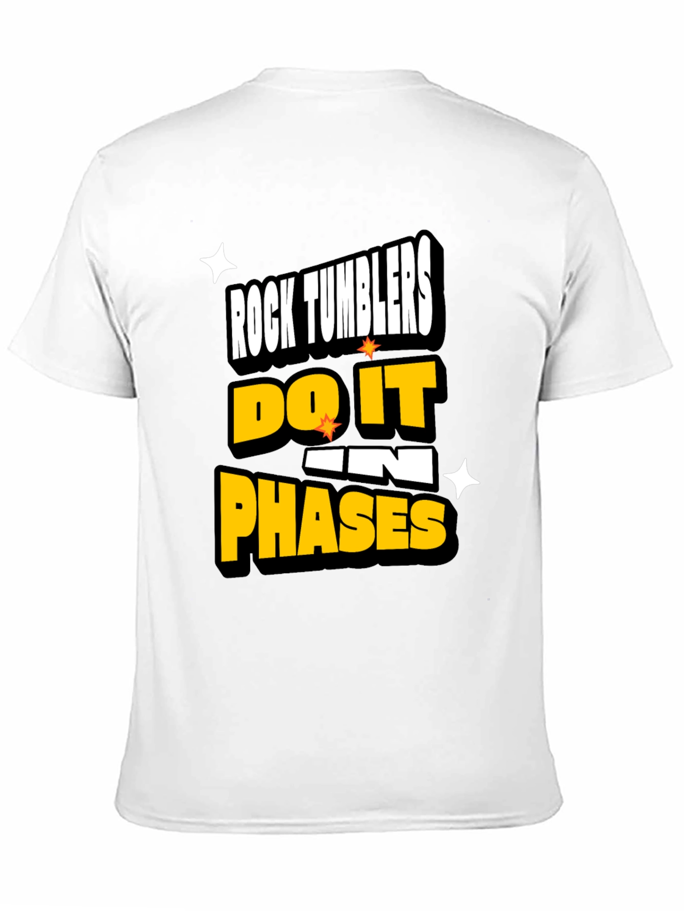 Rock Tumblers Do It In Phases Funny T-Shirt