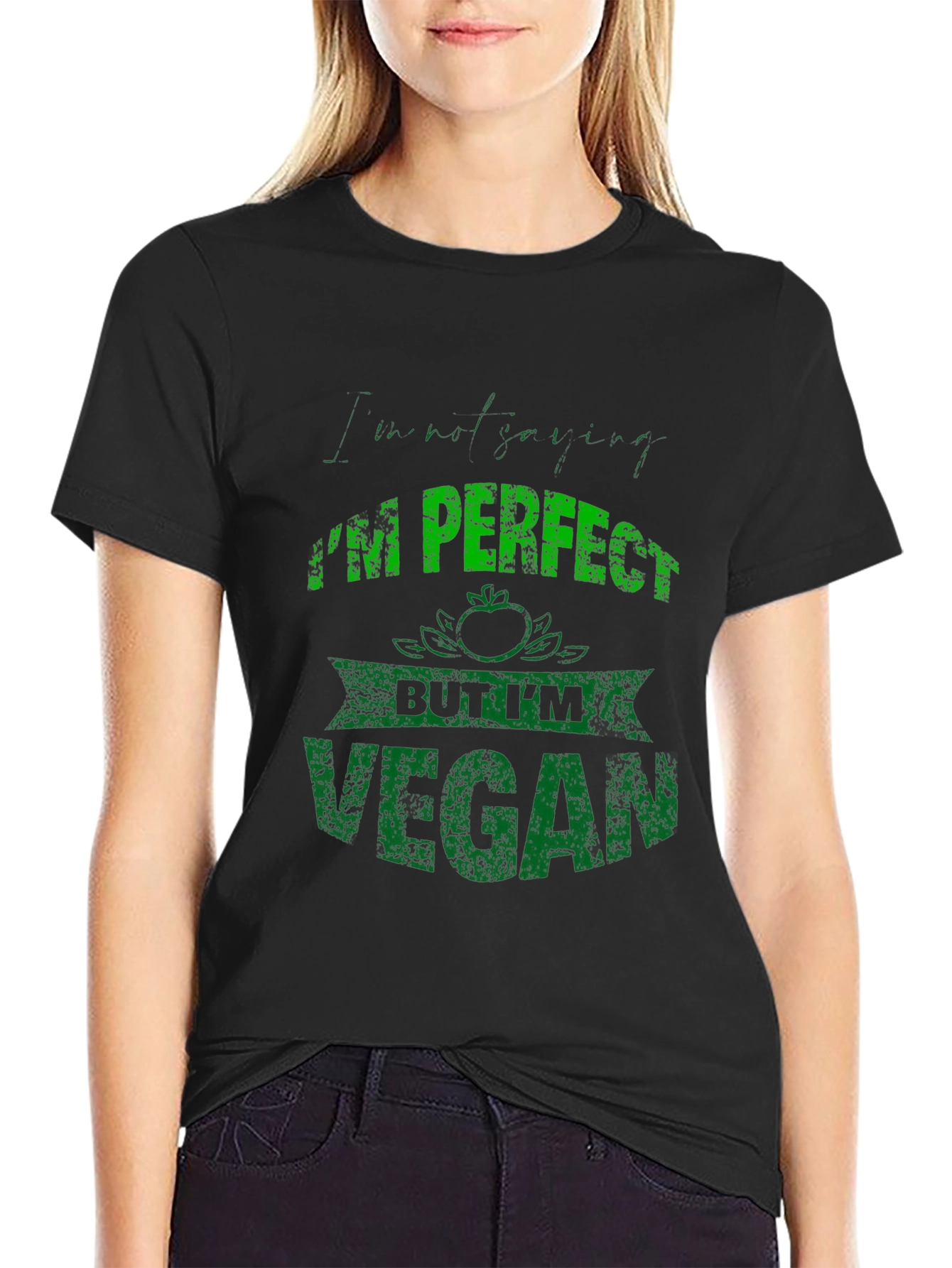 Im Not Just Vegan Im Perfect T-Shirt