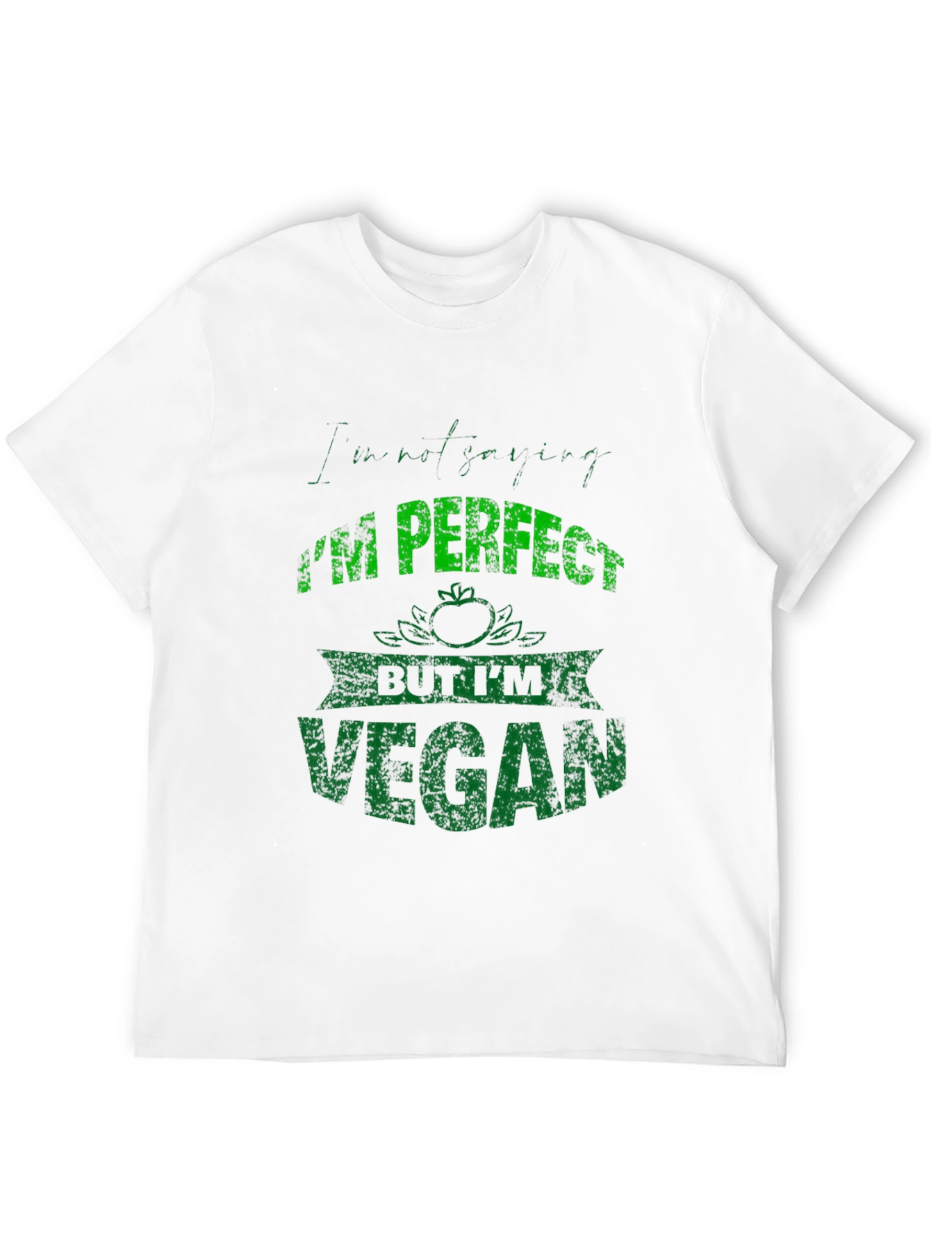 Im Not Just Vegan Im Perfect T-Shirt