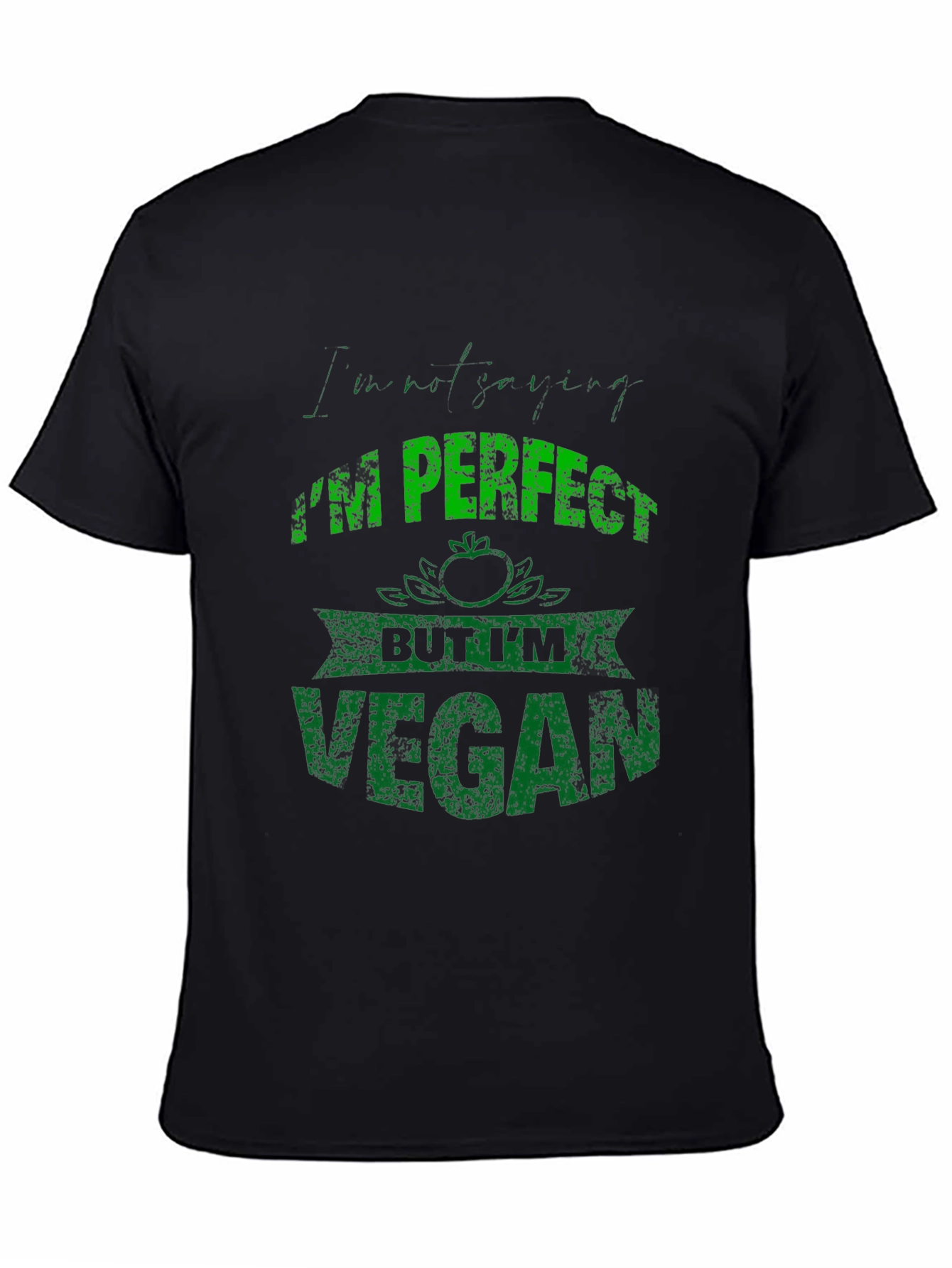 Im Not Just Vegan Im Perfect T-Shirt