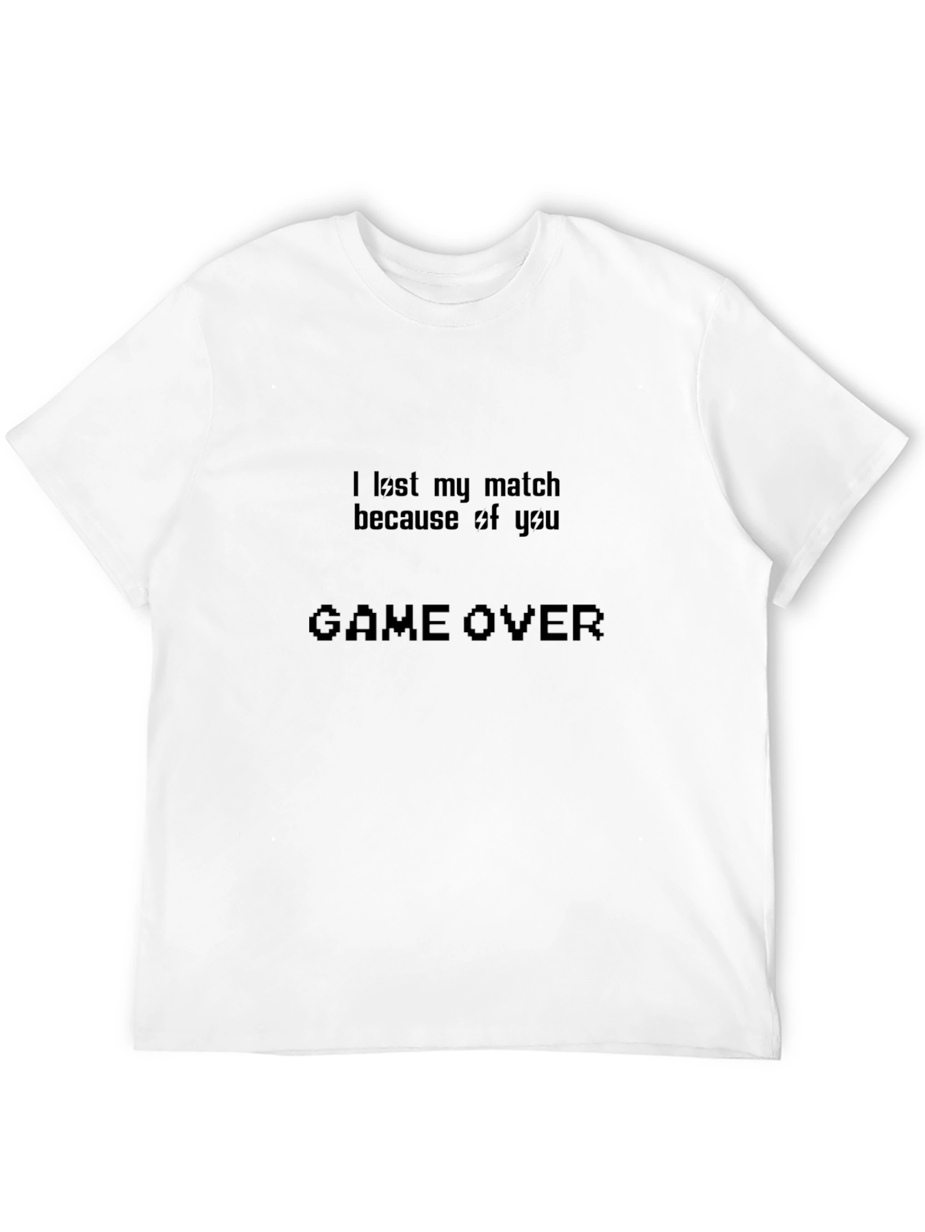 I Lost My Match Game Over Black T-Shirt