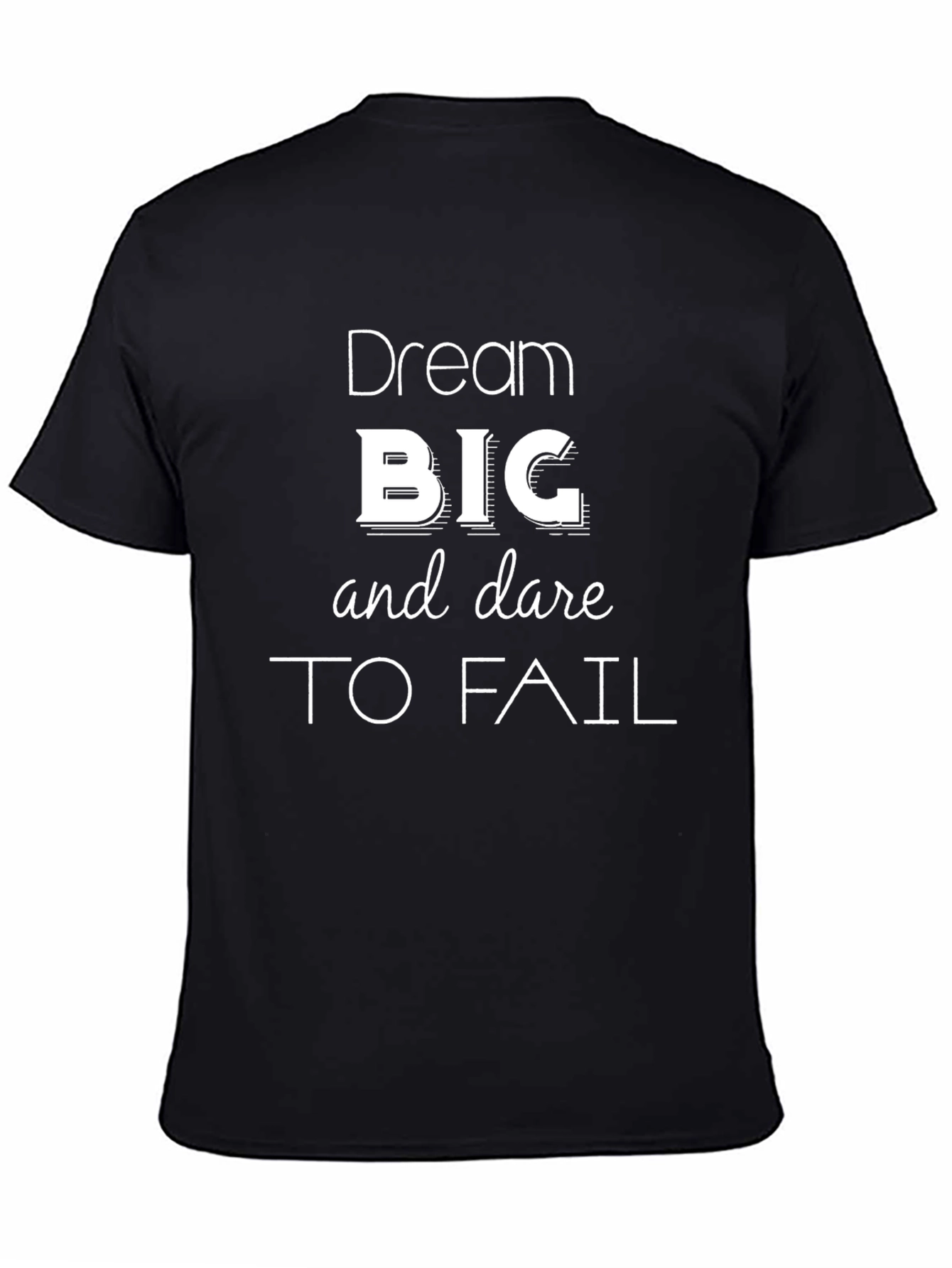 Dream Big T-Shirt - Motivational Black Tee
