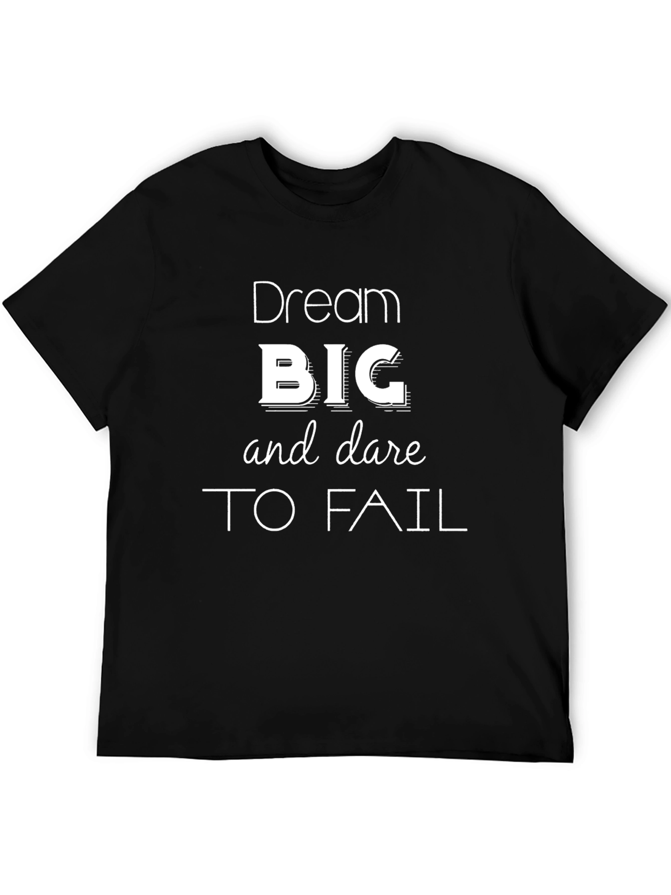 Dream Big T-Shirt - Motivational Black Tee