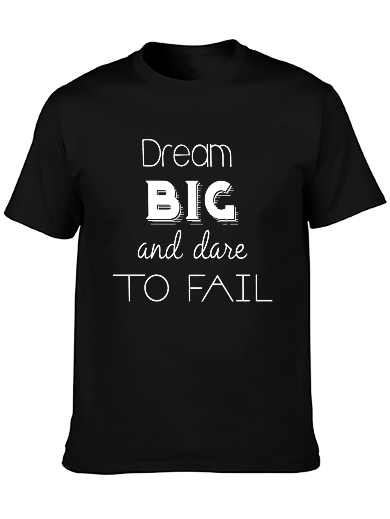 Dream Big T-Shirt - Motivational Black Tee