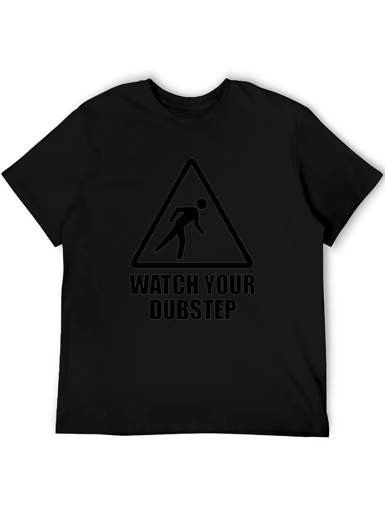 Watch Your Dubstep Graphic T-Shirt - Black