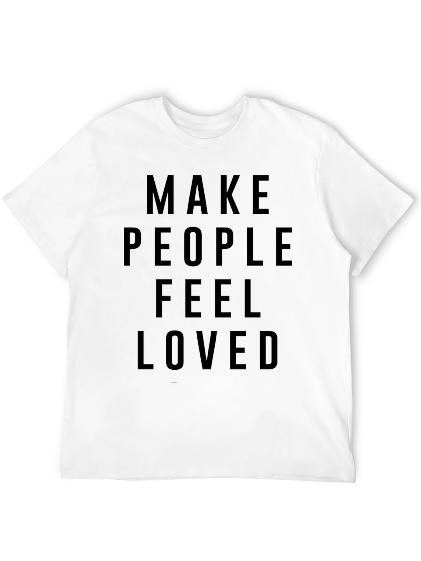 Make People Feel Loved T-Shirt Black Cotton