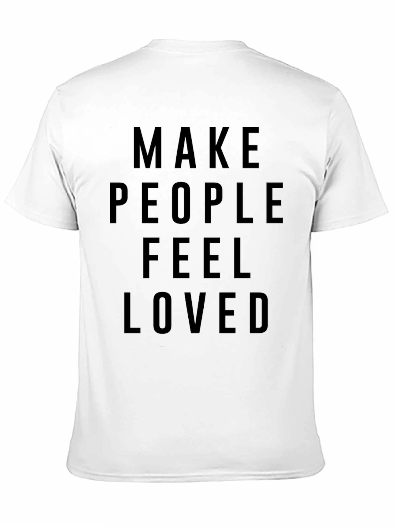 Make People Feel Loved T-Shirt Black Cotton