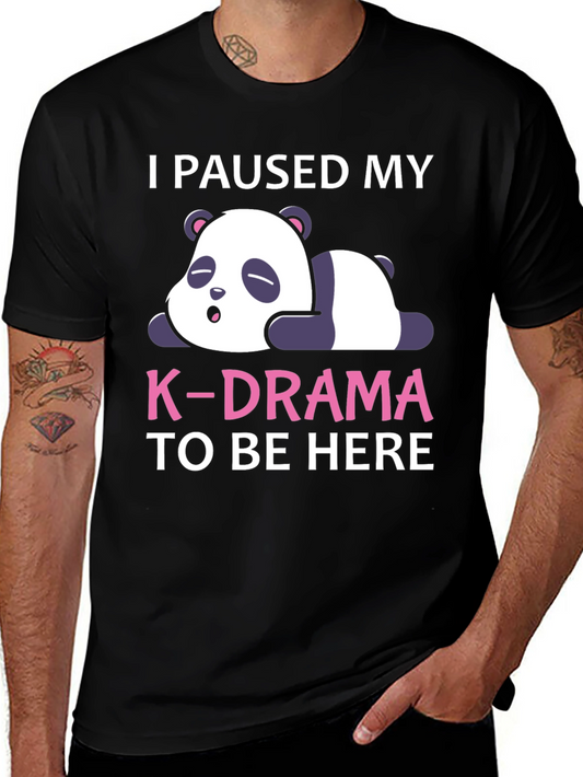 I Paused My K-Drama Panda T-Shirt